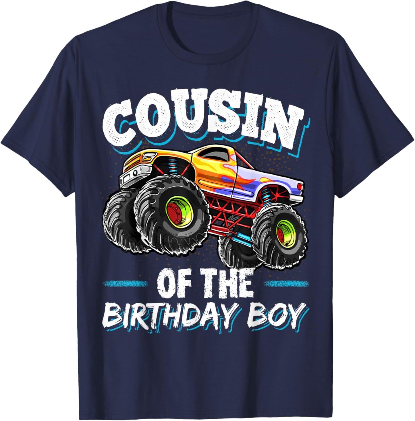 Cousin of the Birthday Boy Monster Truck Birthday Party T-Shirt - T-Shirt | Navy