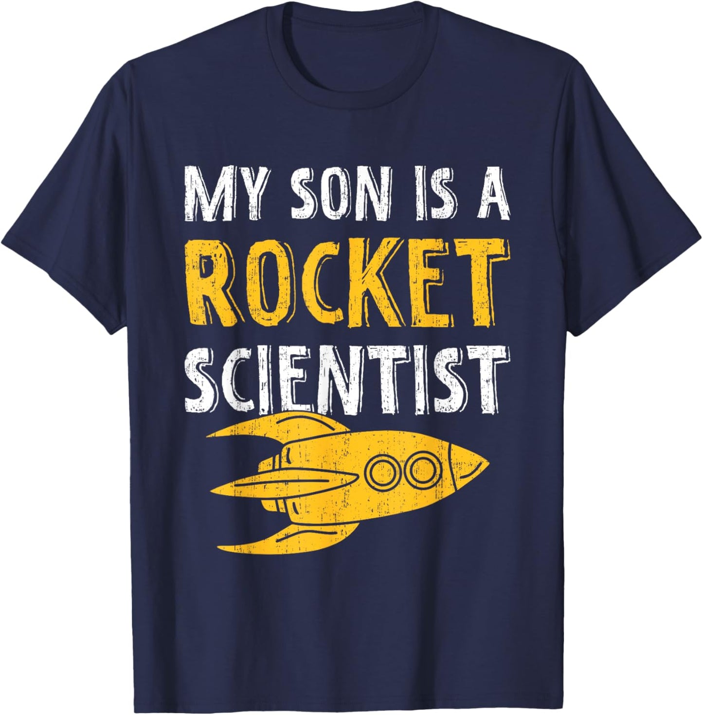 My Son Is A Rocket Scientist - Rocket Aerospace Expert T-Shirt - T-Shirt | Navy