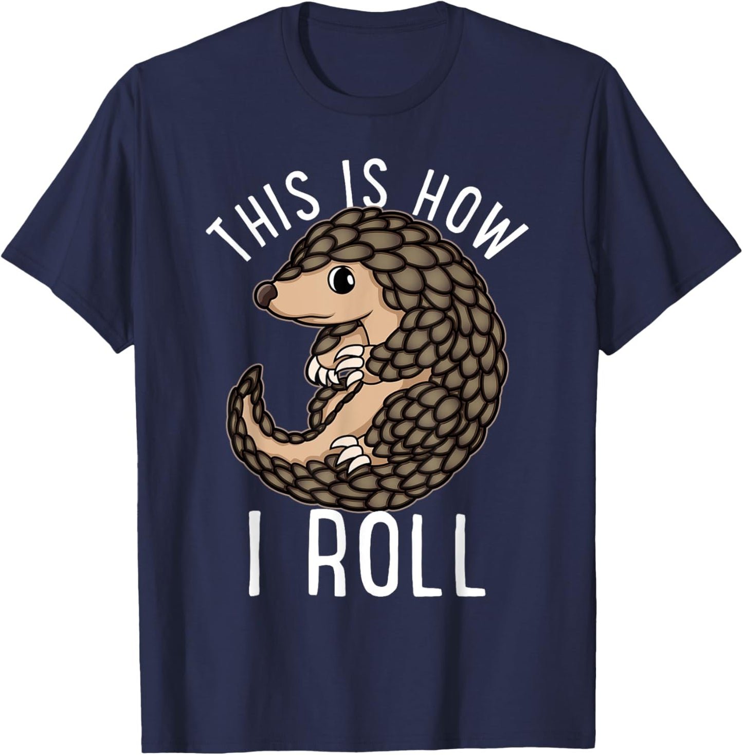 This Is How I Roll Pangolin Lover Funny Anteater Animal T-Shirt - T-Shirt | Navy