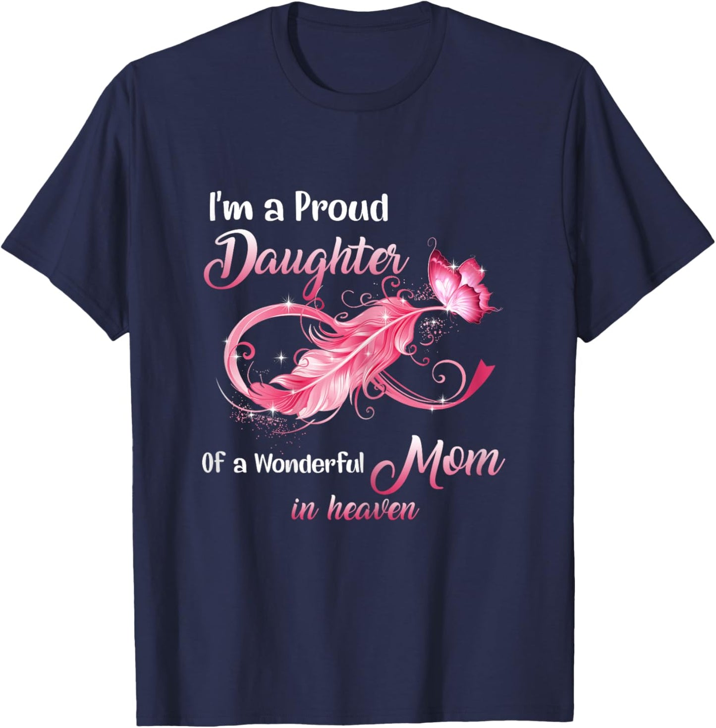 Proud Daughter Of A Wonderful Mom In Heaven Breast Cancer T-Shirt - T-Shirt | Navy