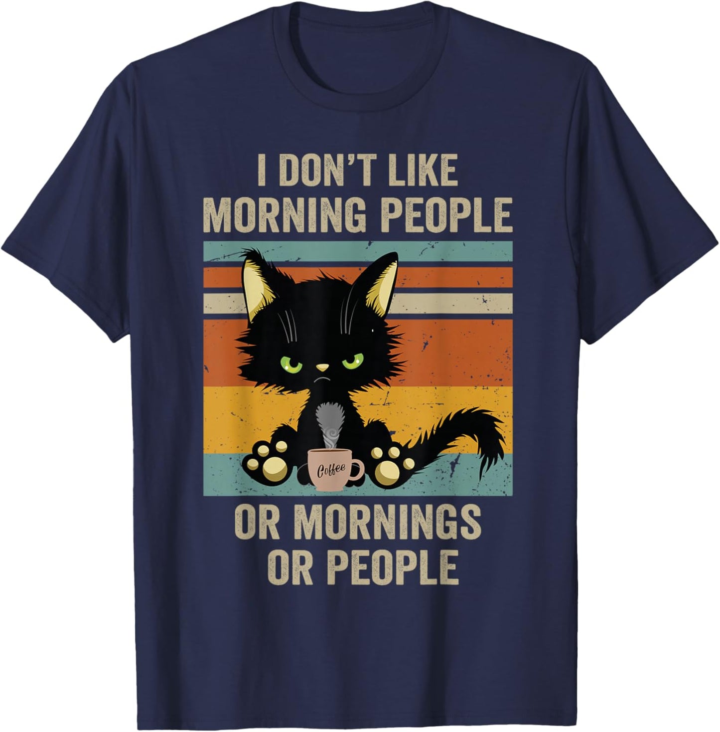 I Hate Morning People And Mornings And People Coffee Cat T-Shirt - T-Shirt | Navy