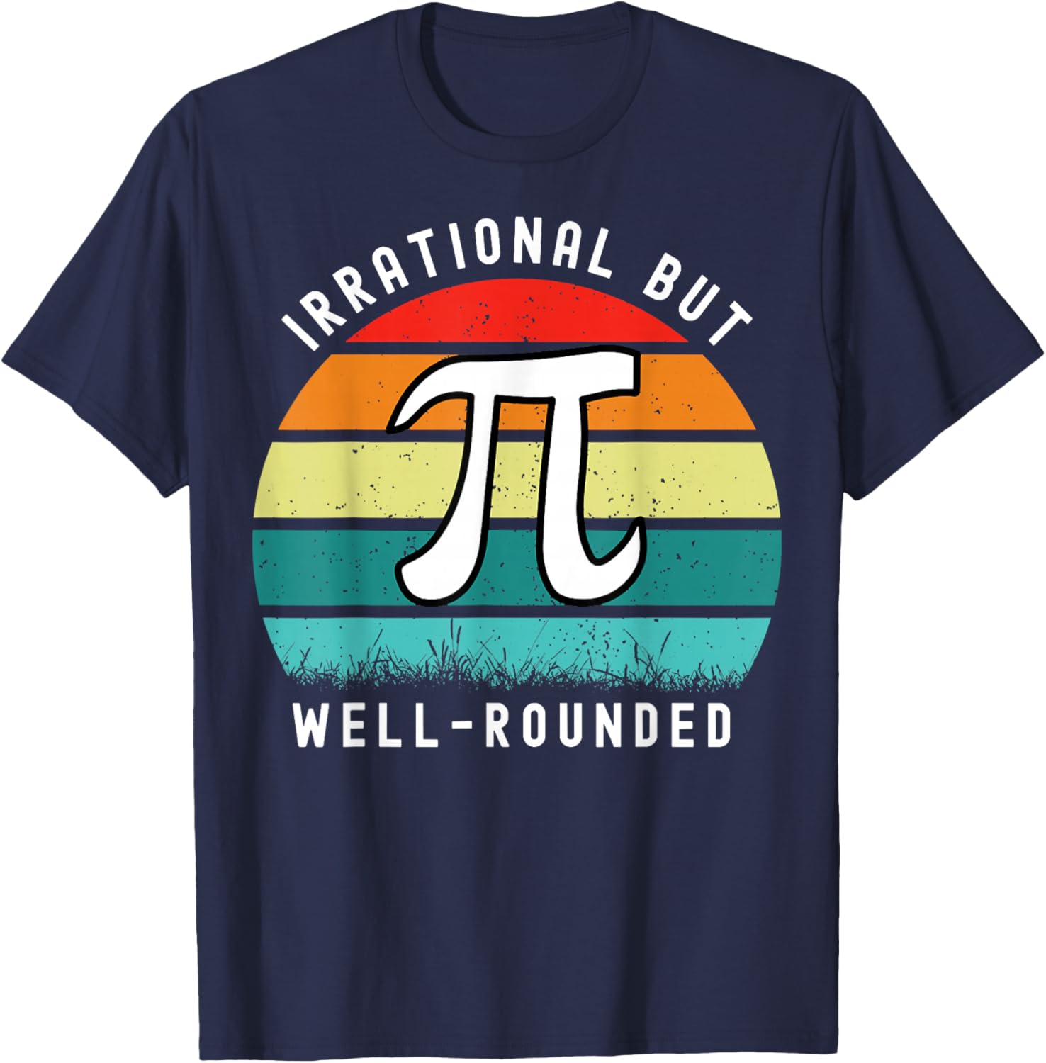 Retro Irrational But Well Rounded Pi Day Celebration Math T-Shirt - T-Shirt | Navy