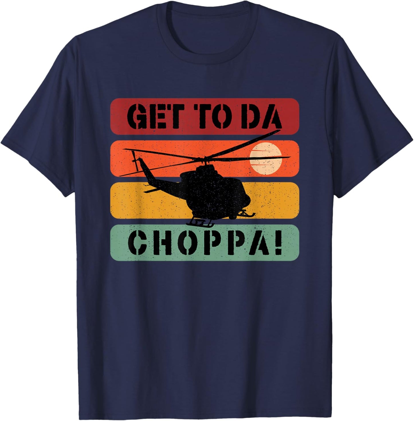 Get To Da Choppa Apparel Black Retro Movie Quote - -Adults, Small, Short Sleeve T-Shirt - T-Shirt | Navy