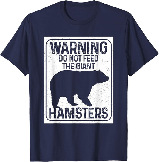 Do Not Feed The Giant Hamsters Funny National Park Bear T-Shirt - T-Shirt | Navy