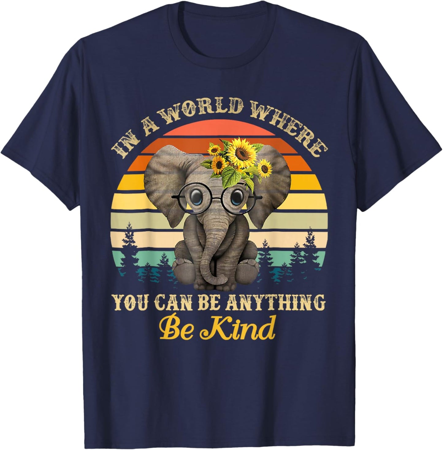 in A World Where You Can Be Anything Be Kind baby elephant T-Shirt - T-Shirt | Navy