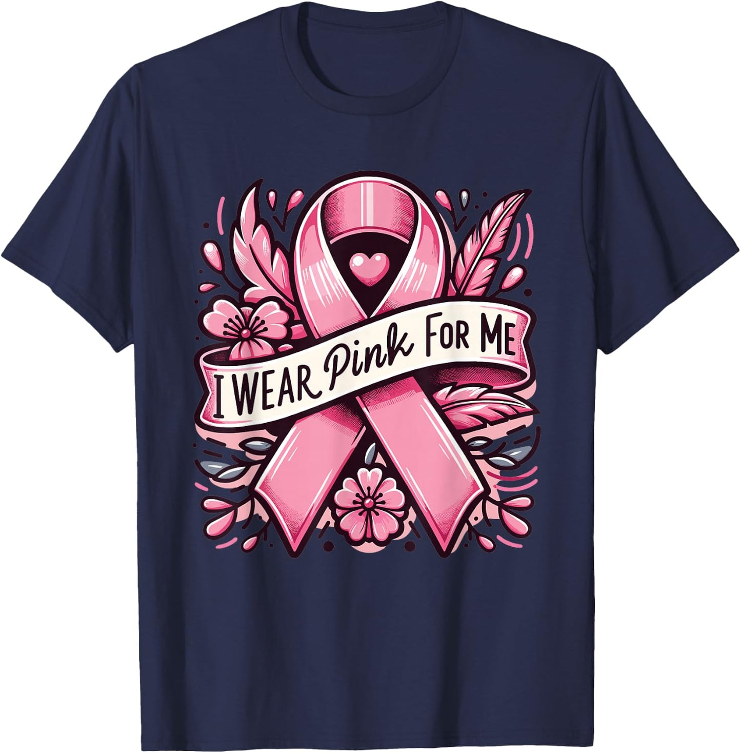 I wear pink for me breast cancer awareness women T-Shirt - T-Shirt | Navy