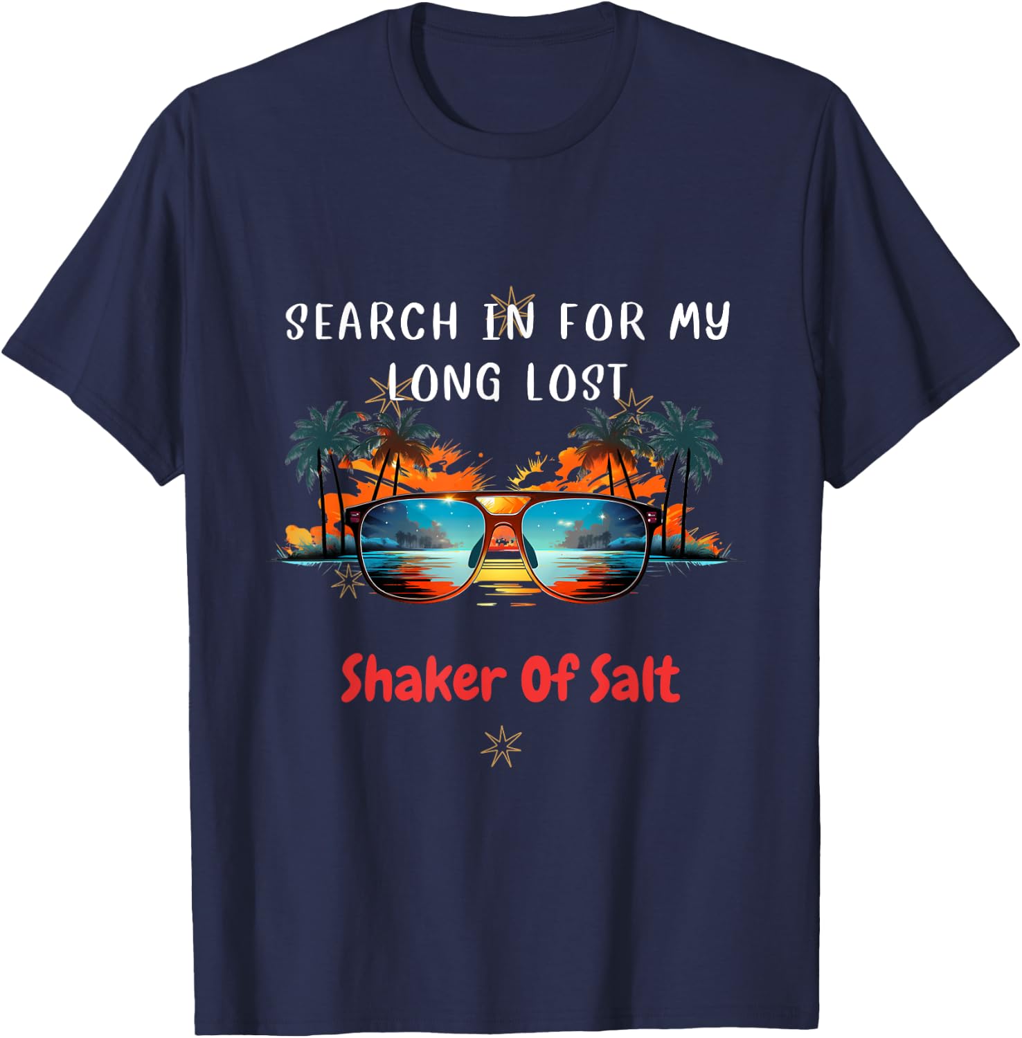 Funny Searching For My Long Lost Shaker Of Salt Shaker T-Shirt - T-Shirt | Navy