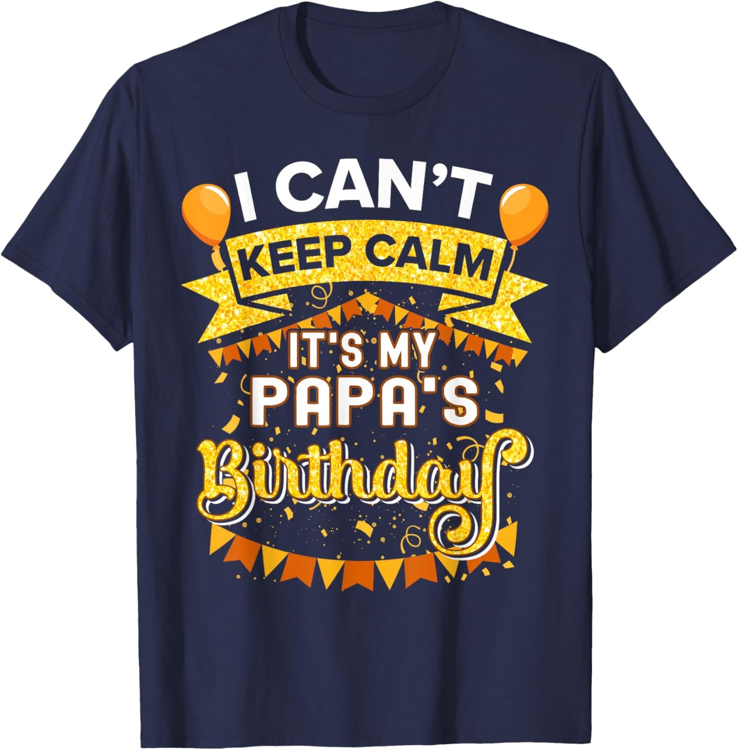 It's My Papa Birthday Shirt Matching Family Party T-Shirt - T-Shirt | Navy