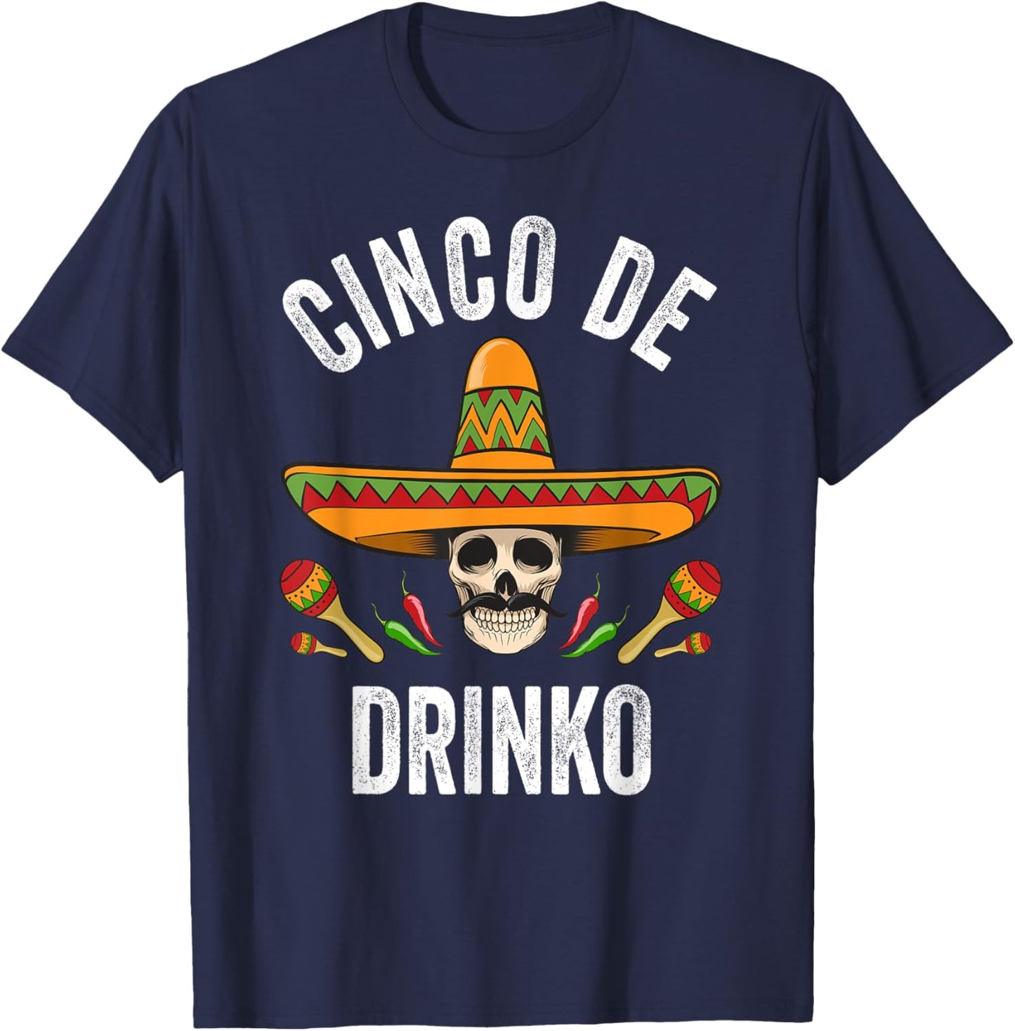 Cinco De Drinko Shirt Funny Mexican Skull Cinco De Mayo T-Shirt - T-Shirt | Navy
