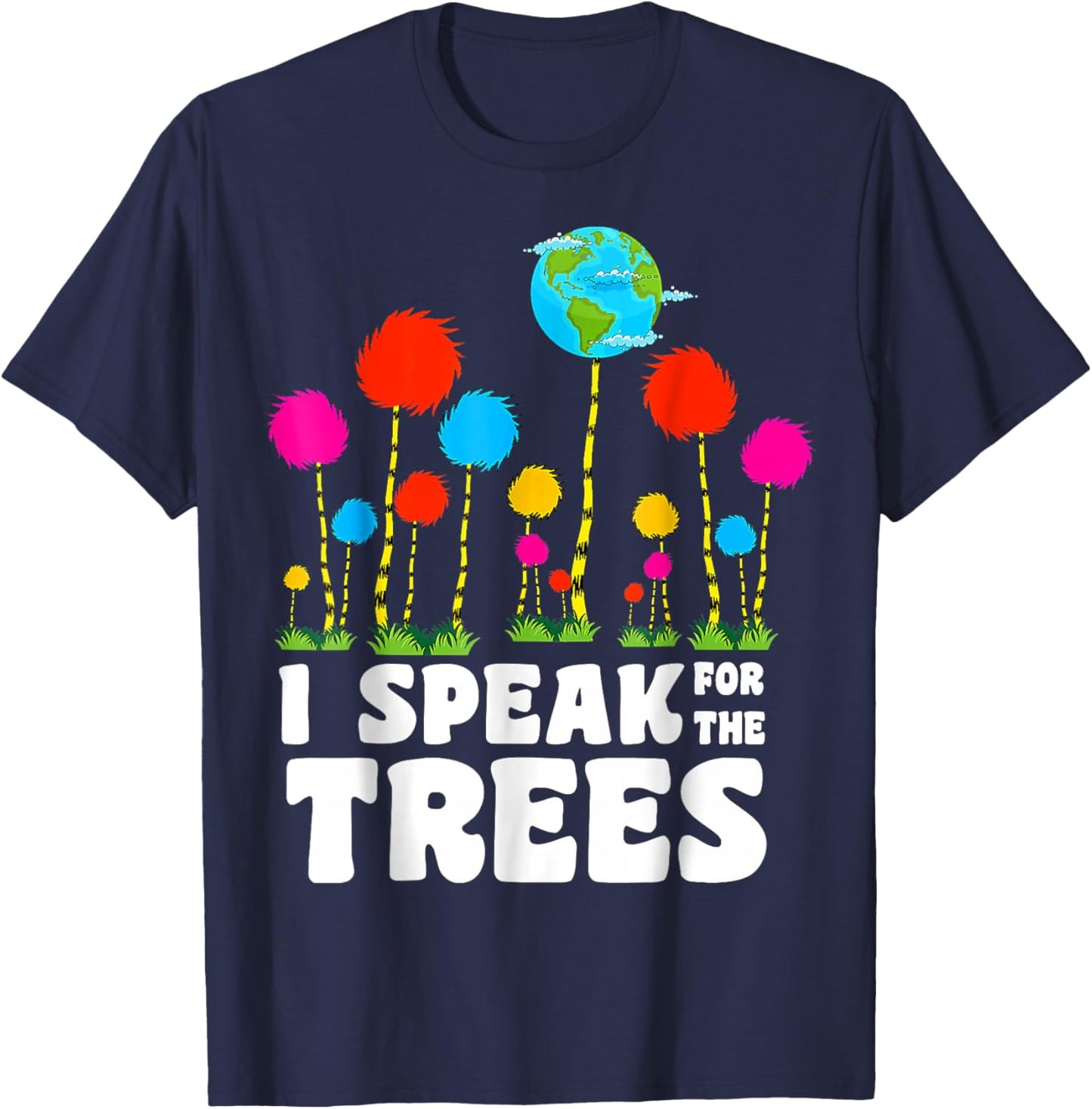 I Speak For Trees Earth Day Save Earth Inspiration Hippie T-Shirt - T-Shirt | Navy