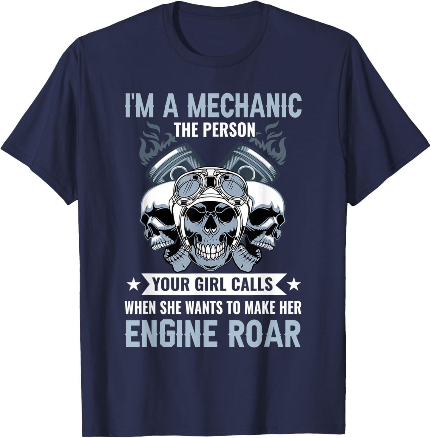 I'm A Mechanic The Person Your Girl Calls Can't Bust A nut T-Shirt - T-Shirt | Navy