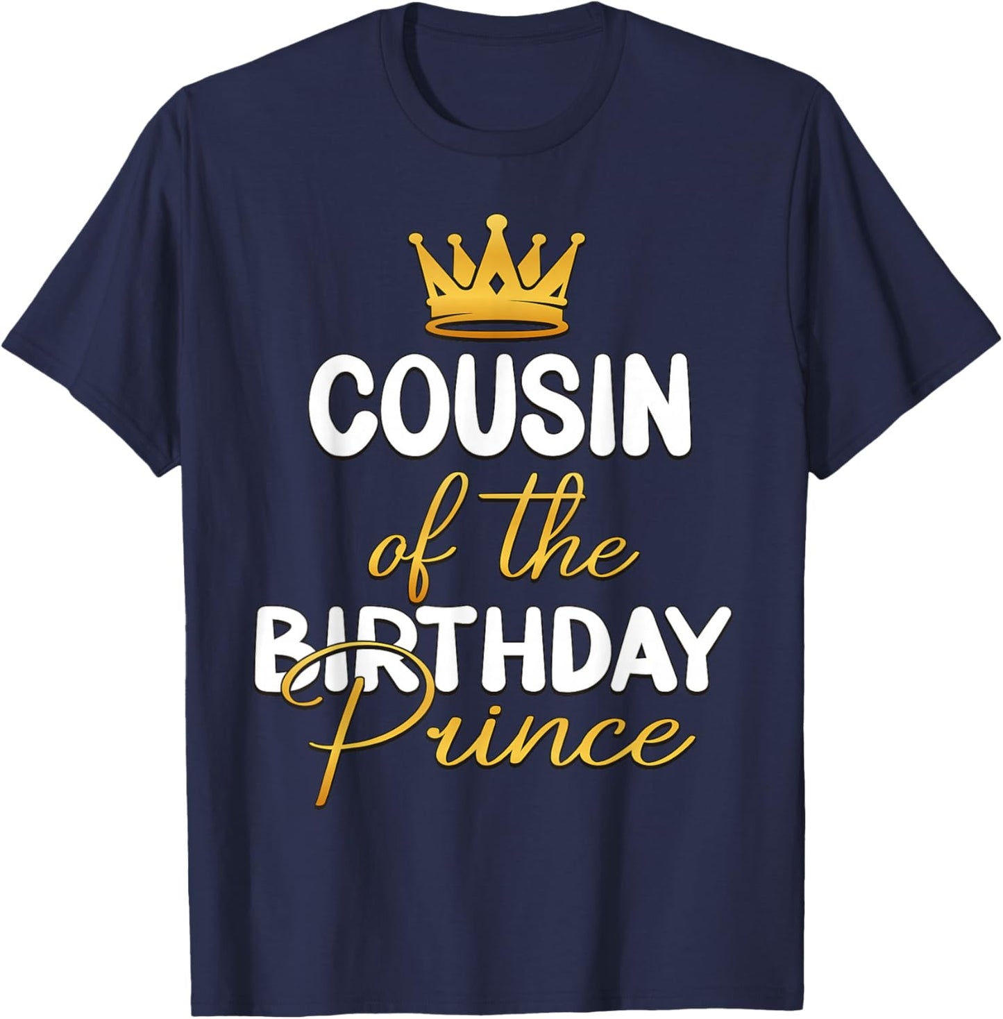 Cousin Of The Birthday Prince Boy Bday Party Idea T-Shirt - T-Shirt | Navy