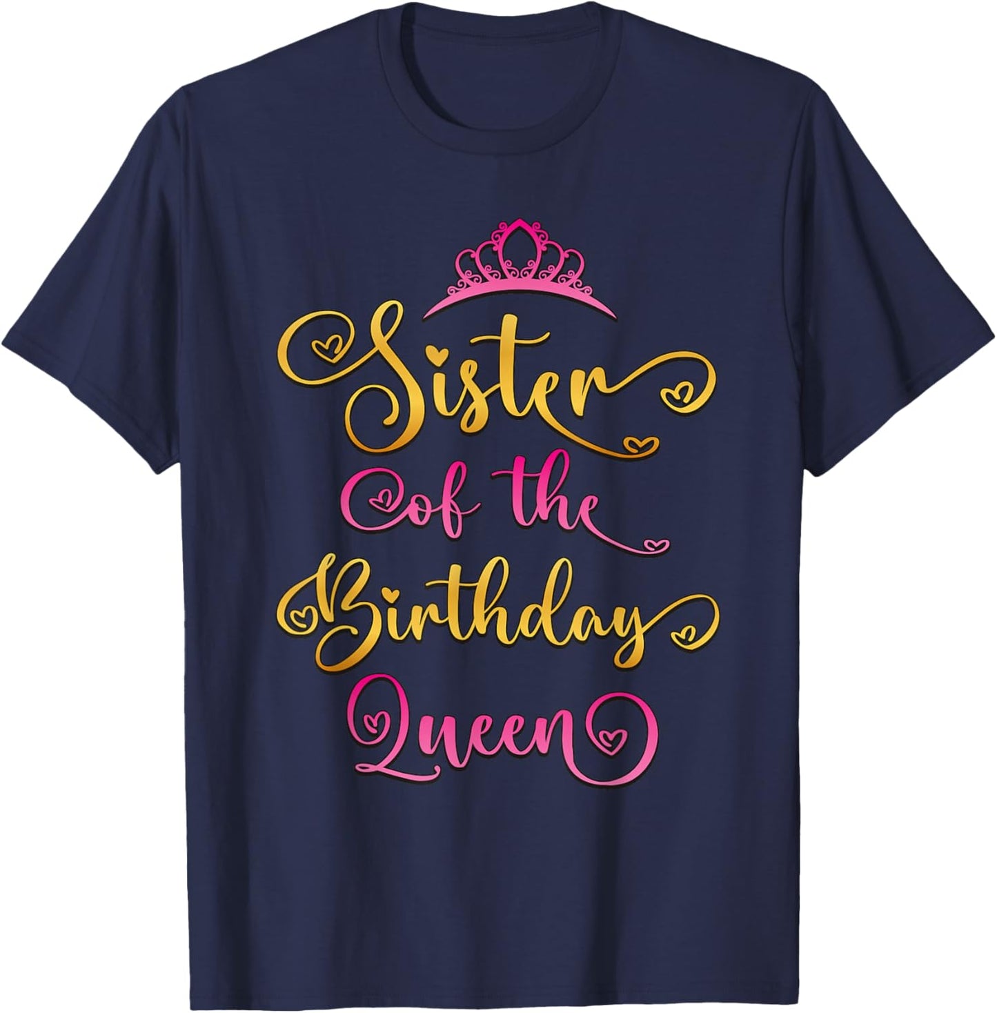 Sister Of The Birthday Queen Bday Party T-Shirt - T-Shirt | Navy