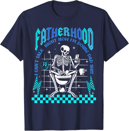 Fatherhood I Can't Talk Right Now I'm Doing Dad Shit T-Shirt - T-Shirt | Navy