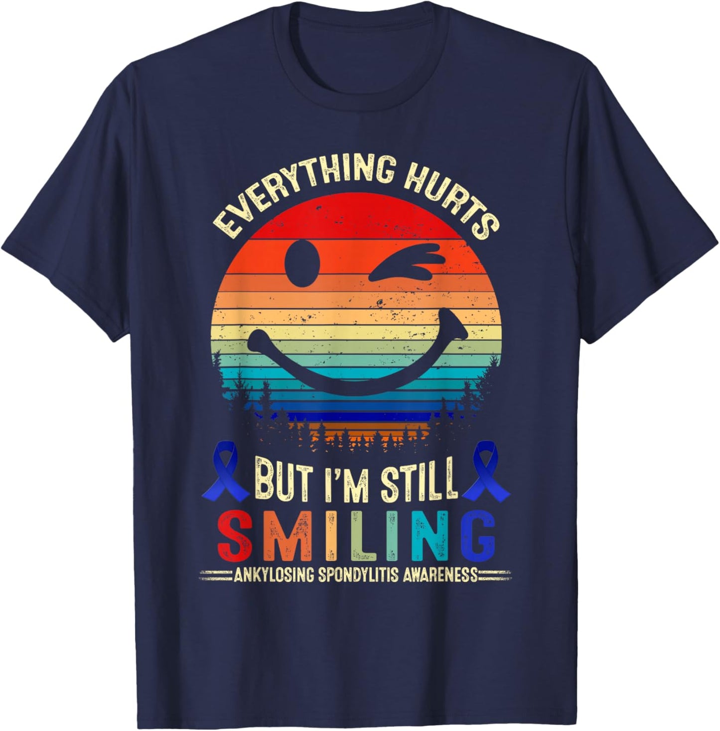 I'm Still Smiling Ankylosing Spondylitis Awareness T-Shirt - T-Shirt | Navy