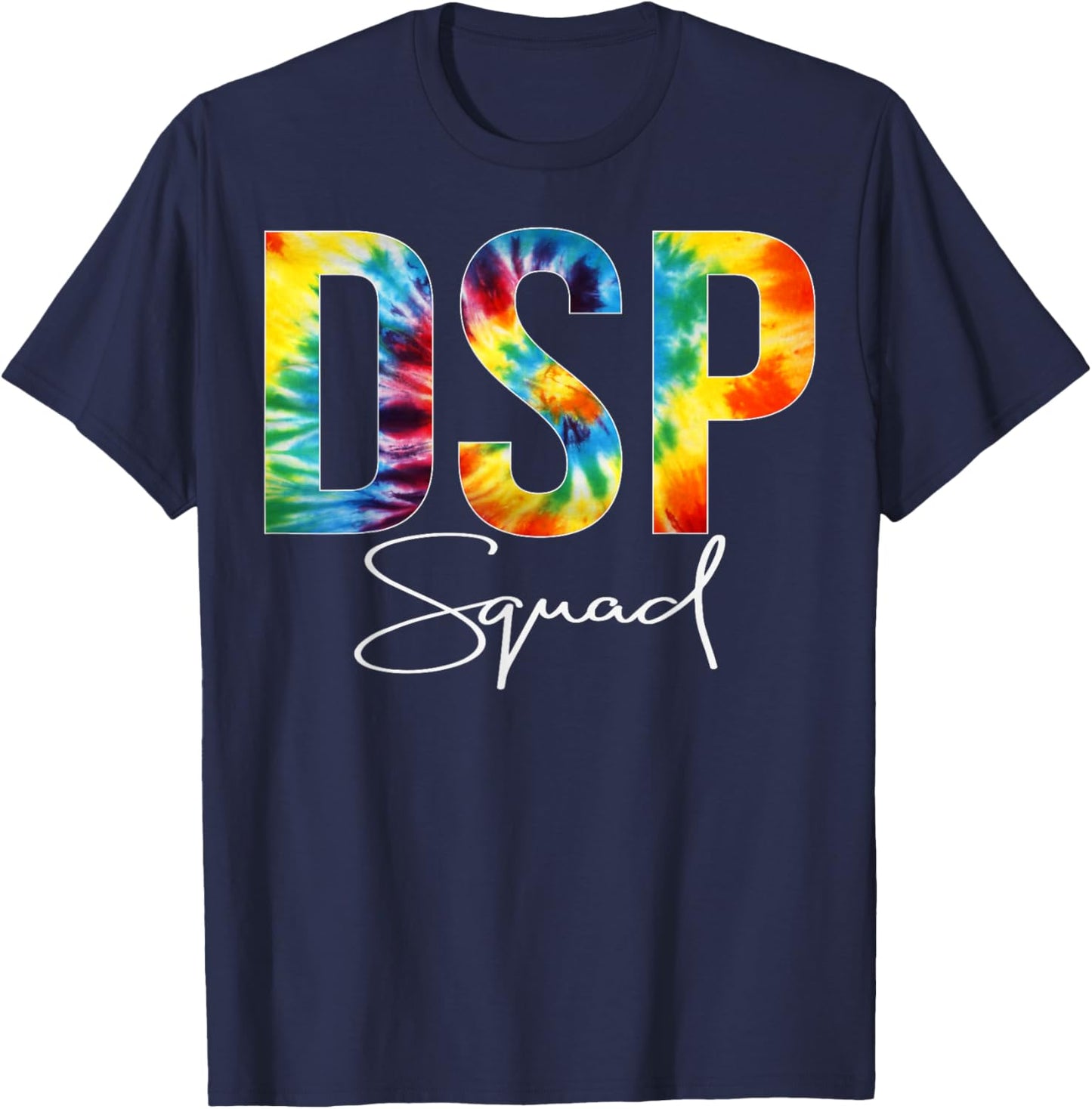 DSP Squad Appreciation Day Tie Dye For Work T-Shirt - T-Shirt | Navy