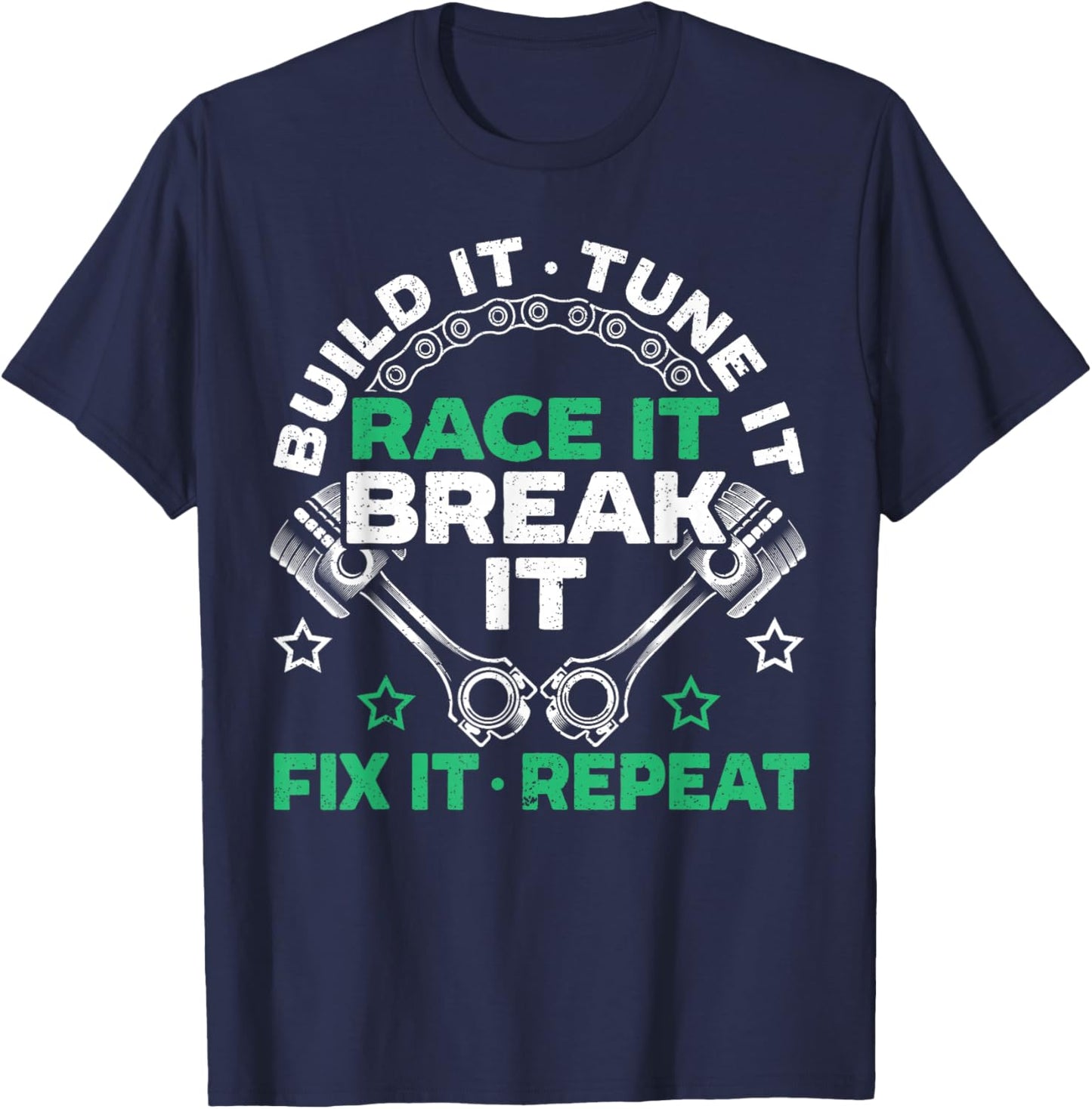 Build It Tune It Race It Break It Fix It Repeat Motorsport T-Shirt - T-Shirt | Navy