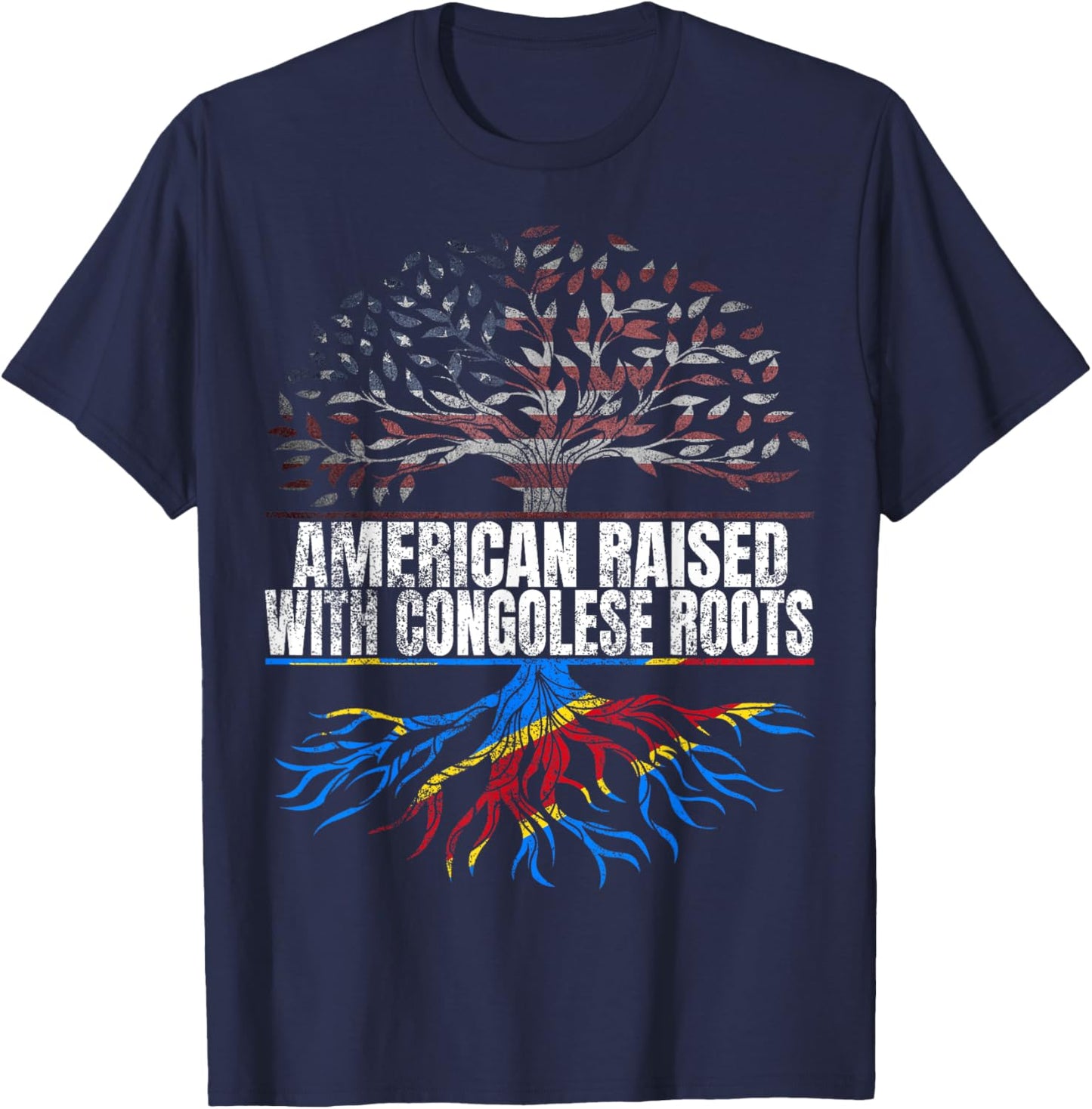 American Raised with Congolese Roots Print USA DR Congo Flag T-Shirt - T-Shirt | Navy
