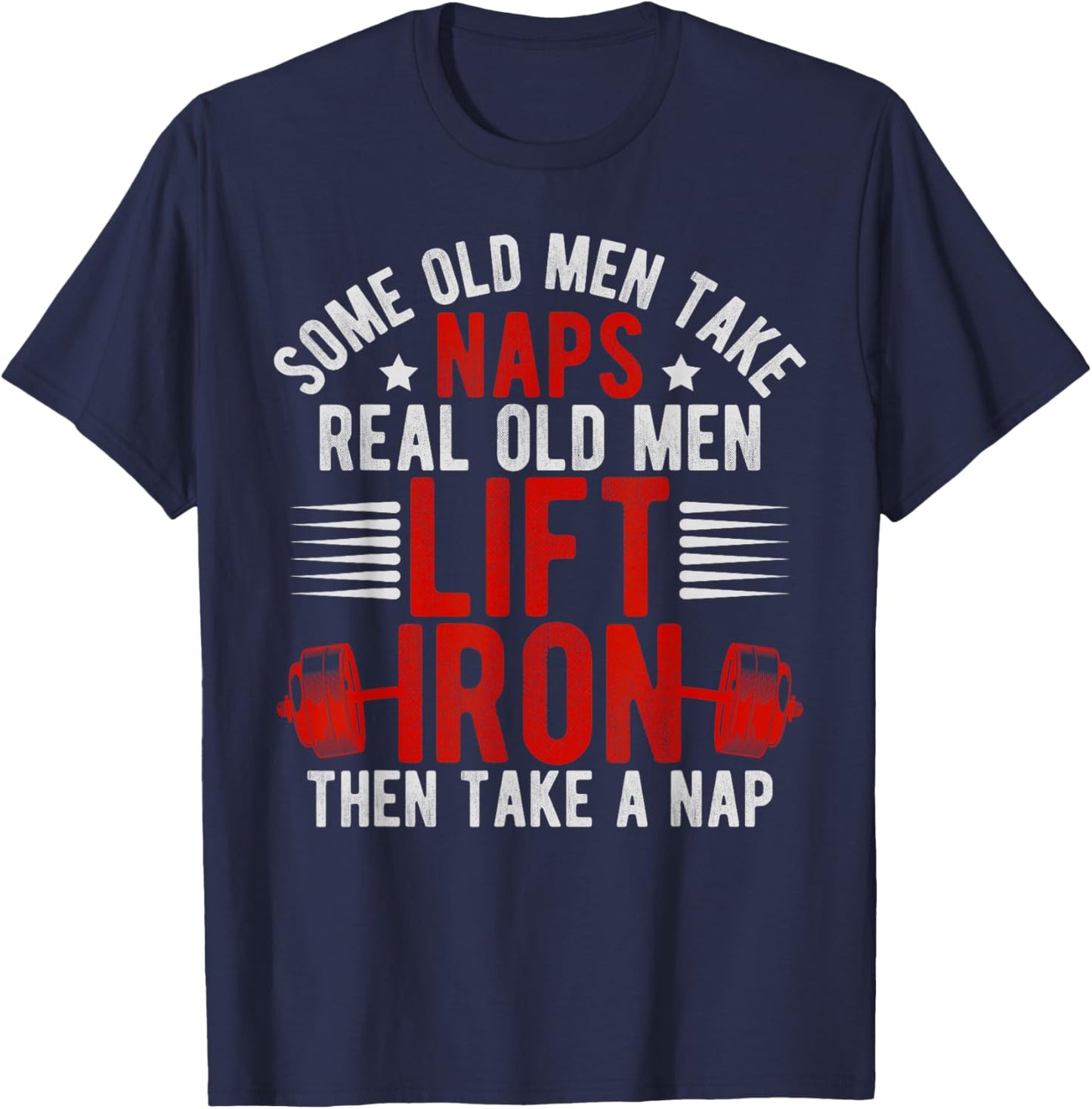 Old Men Gag Workout Gym Fitness Exercise Weightlifting Dad T-Shirt - T-Shirt | Navy