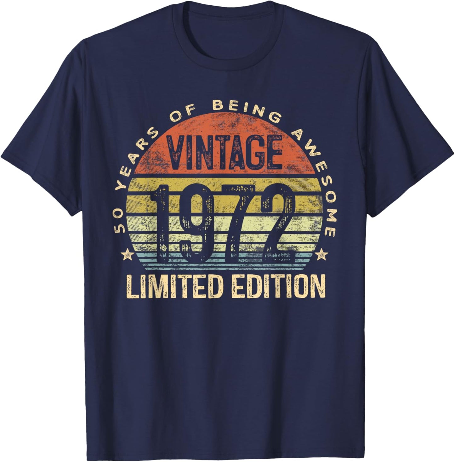 50 Year Old Gifts Vintage 1972 Limited Edition 50th Birthday T-Shirt - T-Shirt | Navy
