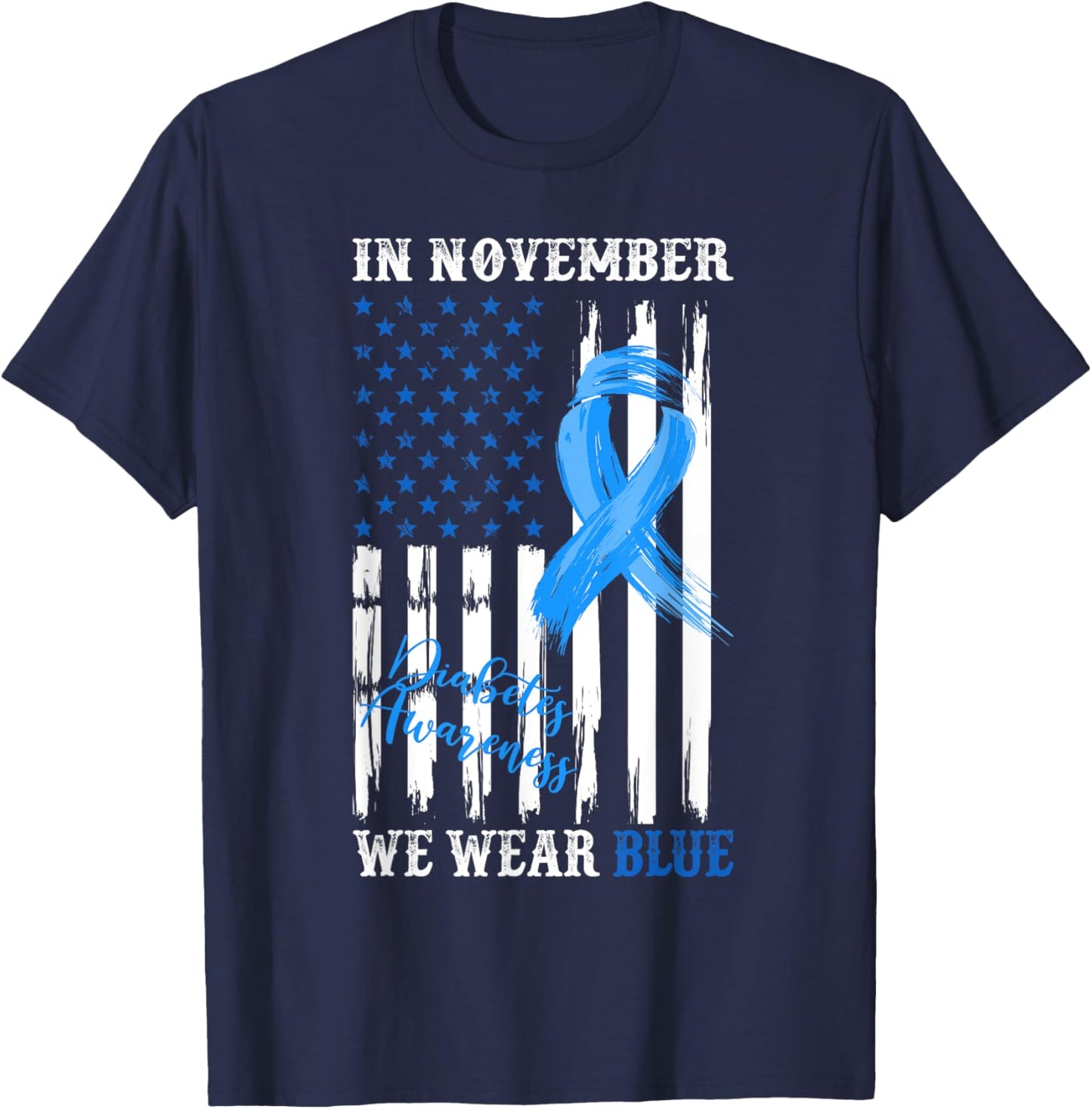 In November We Wear Blue Diabetes Awareness American Flag Women Kids Men T-Shirt - T-Shirt | Navy