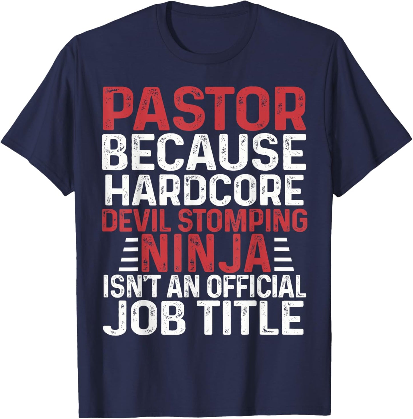PASTOR Because Devil Stomping Ninja Isn't Job Title T-Shirt - T-Shirt | Navy