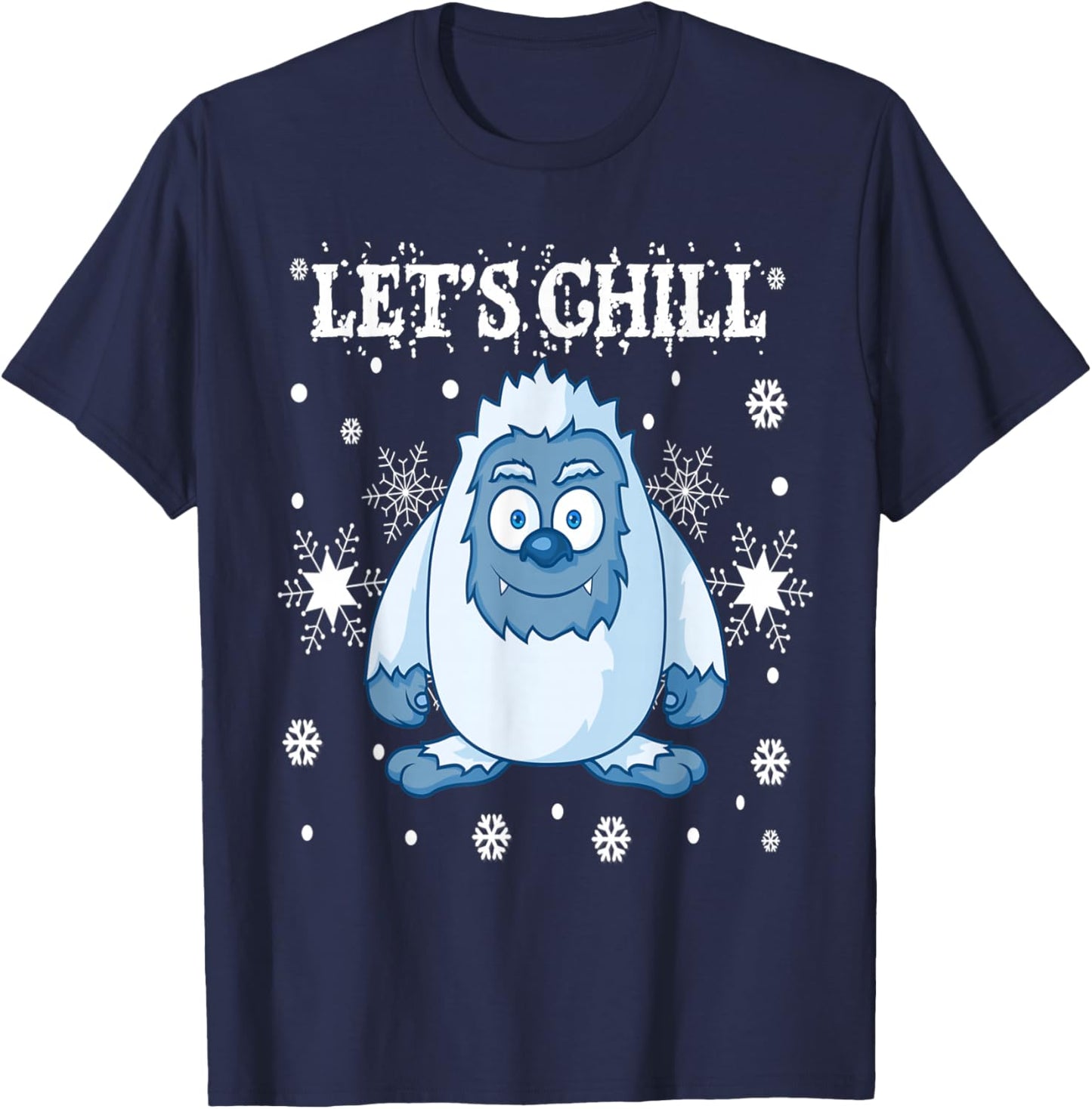 Lets Chill Yeti Bumble Snowman Monster PJ Sweater Snowflakes T-Shirt - T-Shirt | Navy