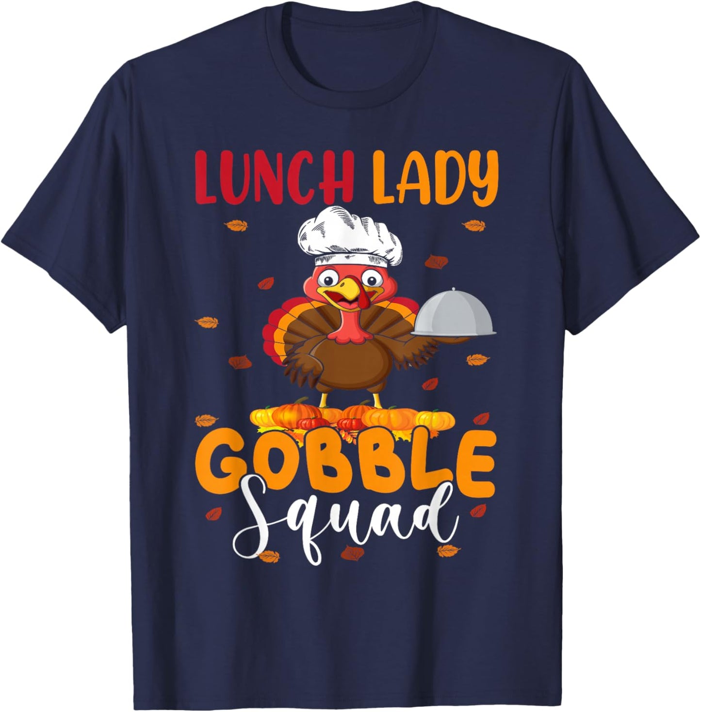 Lunch Lady Gobble Squad Funny Thanksgiving Turkey Lunch Lady T-Shirt - T-Shirt | Navy