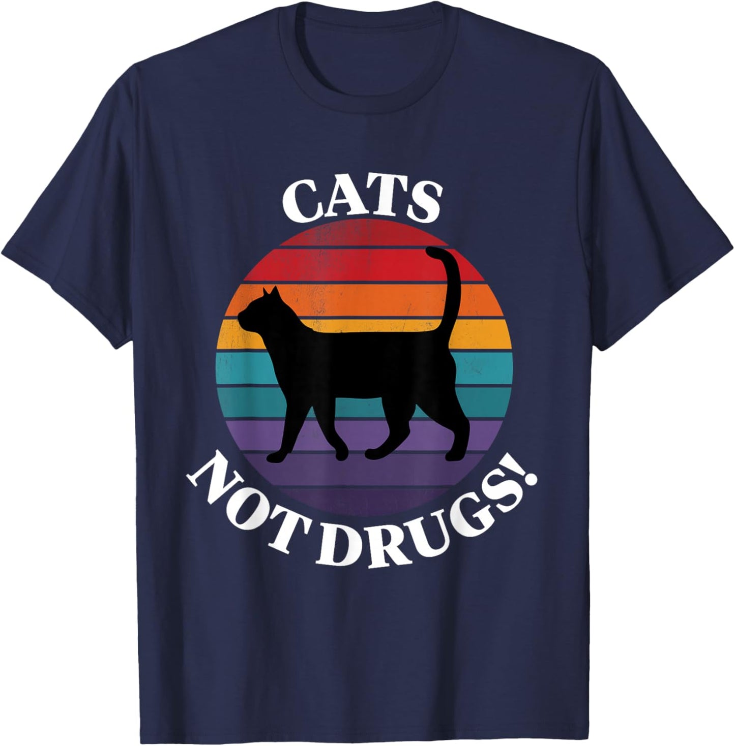 Cats Not Drugs Funny Crazy Cat Person Anti Drug T shirt T-Shirt - T-Shirt | Navy