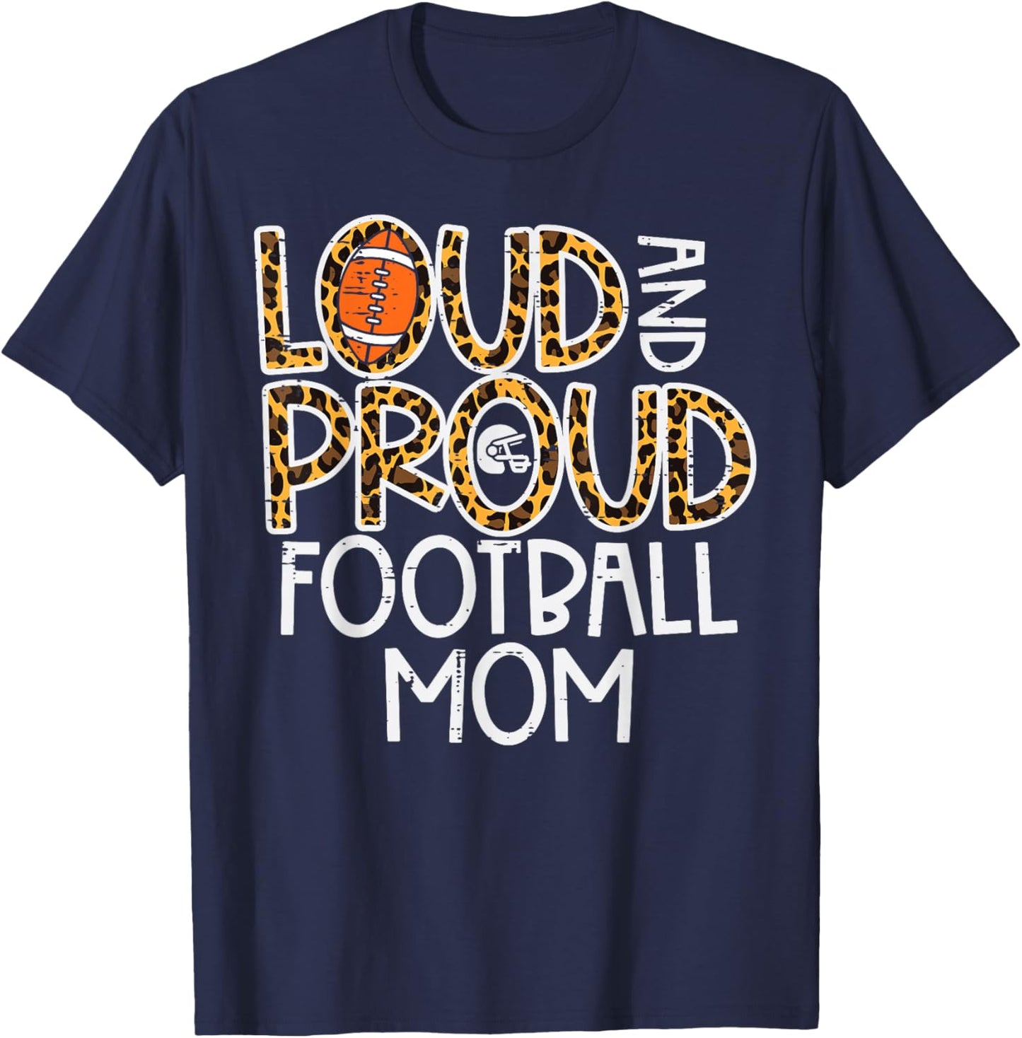 Leopard Loud & Proud American Football Mom Family Mama Mommy T-Shirt - T-Shirt | Navy