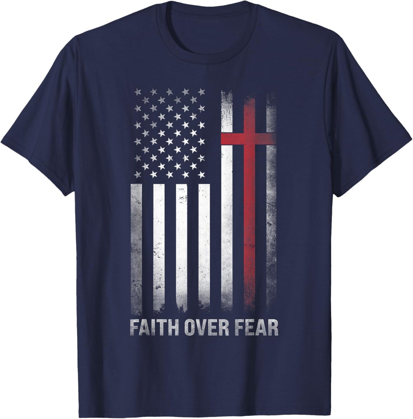 Christian US USA Flag American Christ Faith Over Fear Cross T-Shirt - T-Shirt | Navy