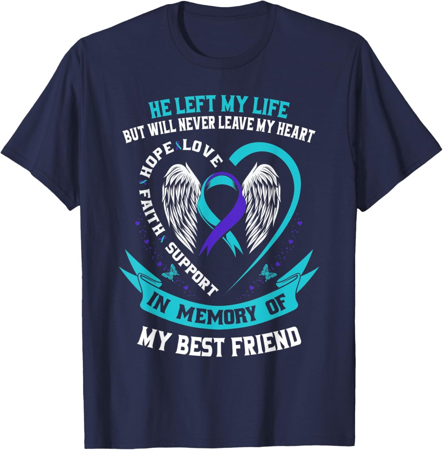 Loss In Memory of my Best Friend Suicide Awareness Ribbon T-Shirt - T-Shirt | Navy