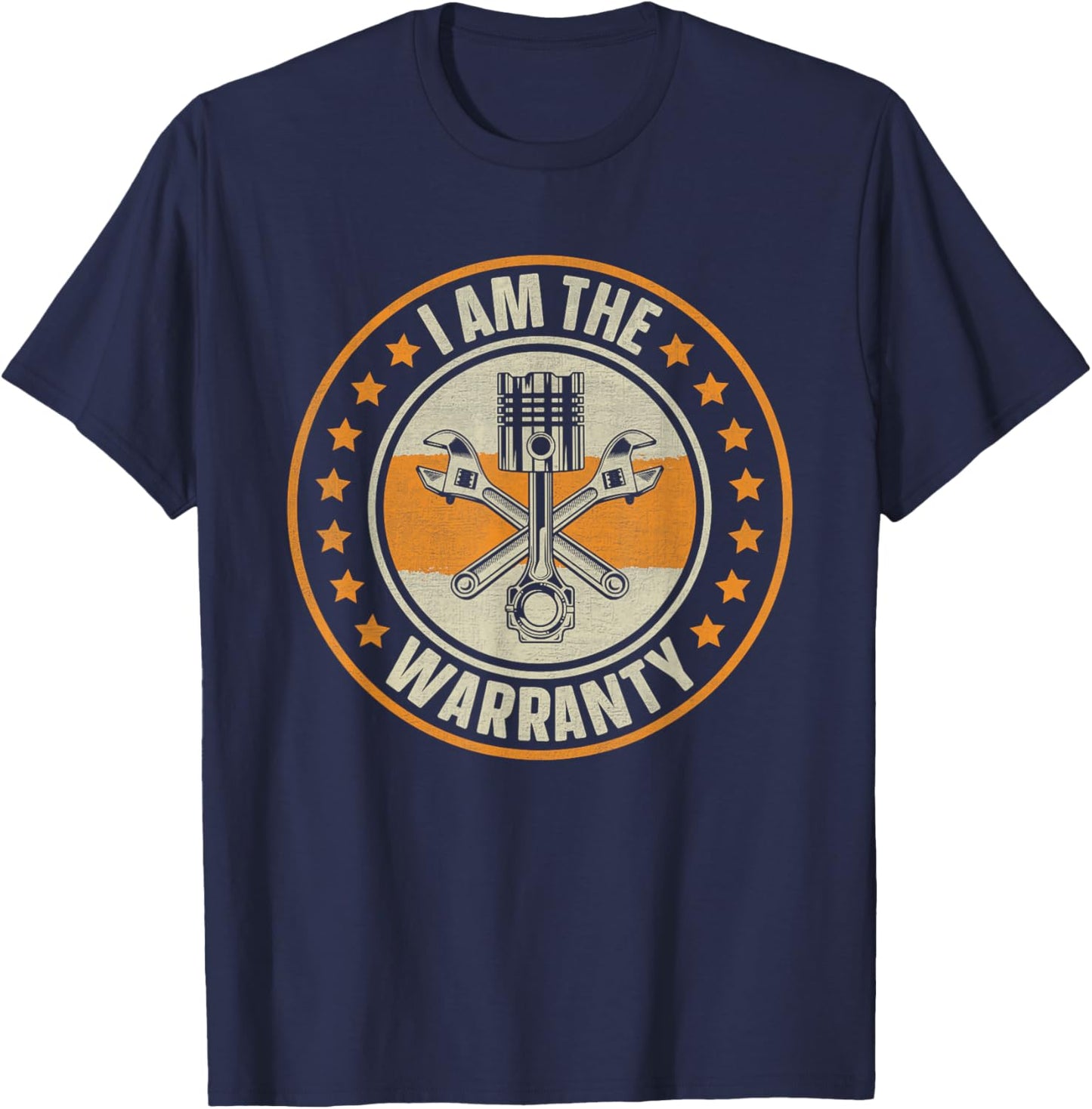 I Am The Warranty Car's Garage Car Lovers Enthusiast T-Shirt - T-Shirt | Navy