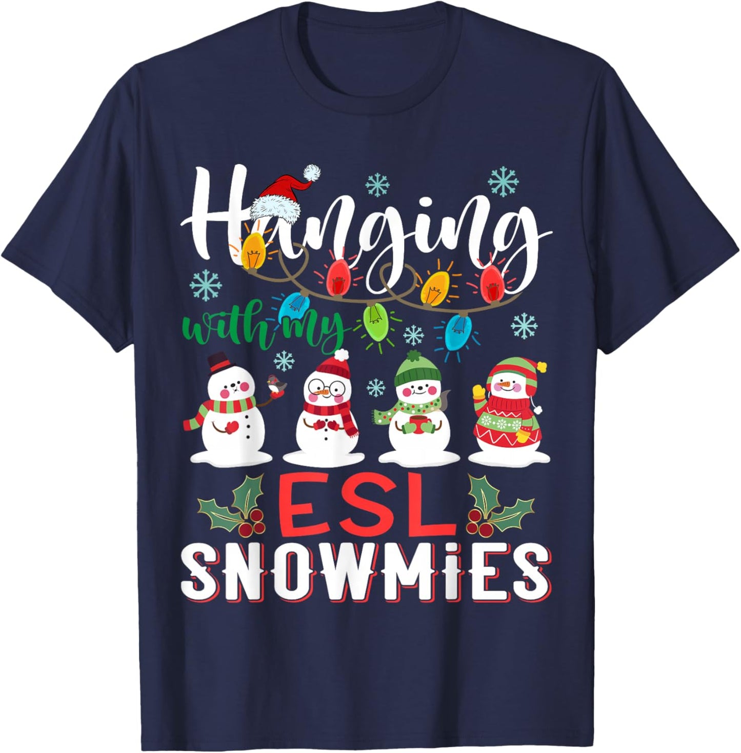 Hanging With My ESL Snowmies Christmas Teacher Student T-Shirt - T-Shirt | Navy