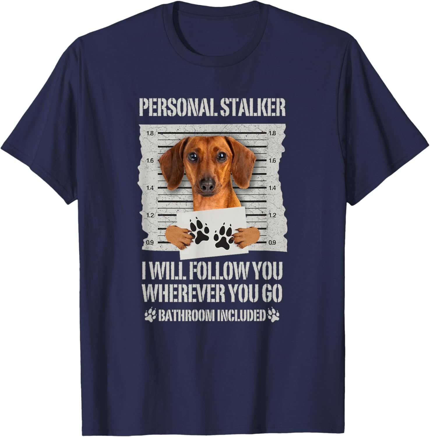 Personal Stalker Dog Dachshund T-Shirt - T-Shirt | Navy