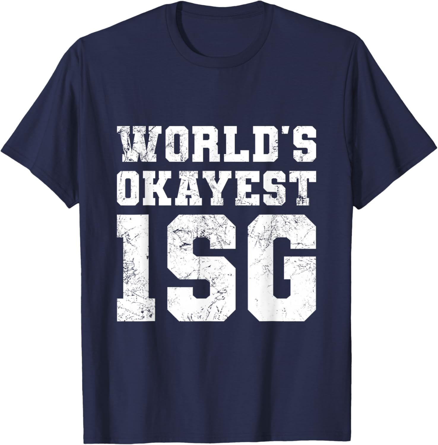 World's Okayest 1SG - First Sergeant, Army, Military, Funny T-Shirt - T-Shirt | Navy