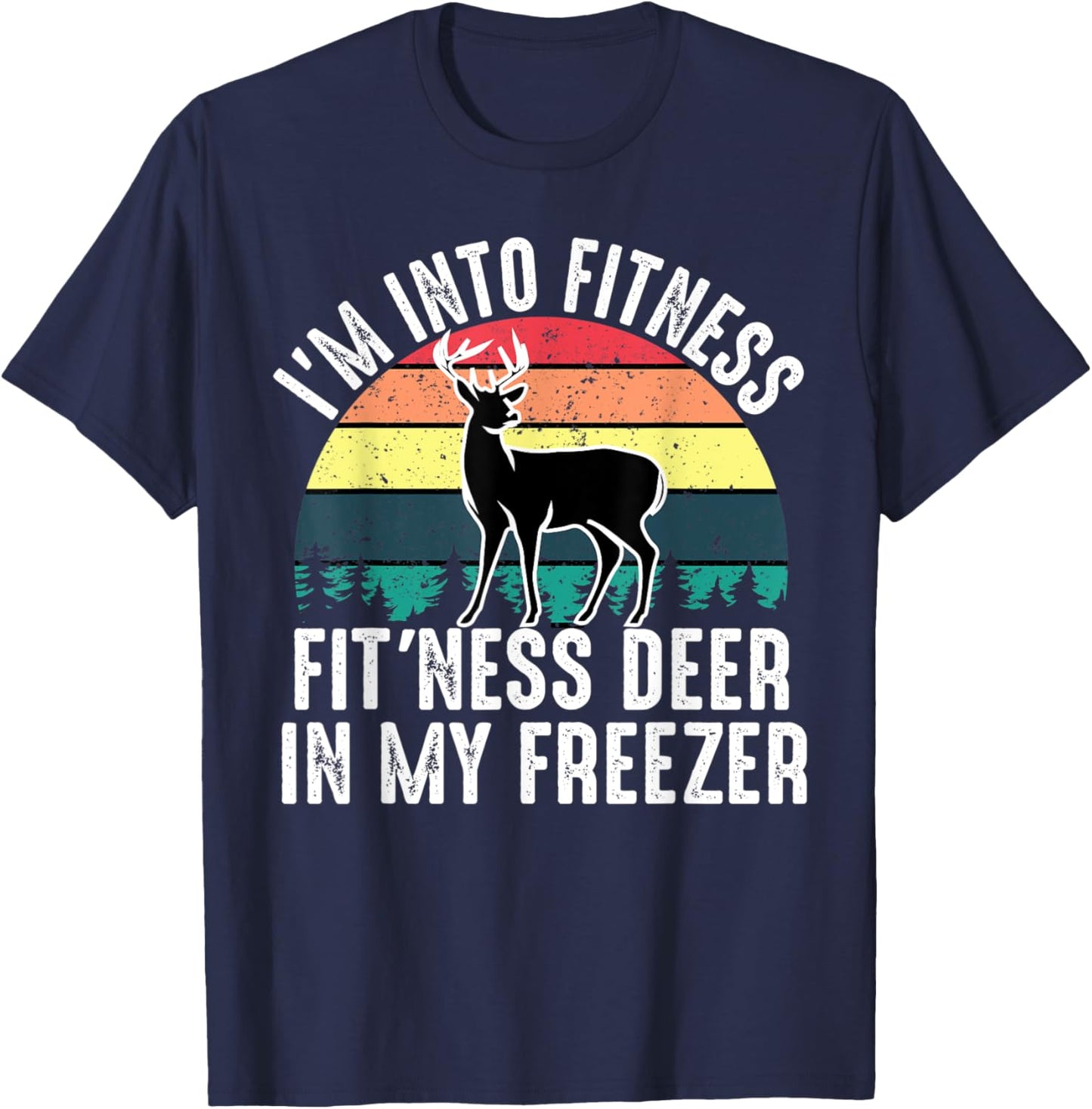 I'm Into Fitness Fit'ness Deer In My Freezer Vintage Deer T-Shirt - T-Shirt | Navy