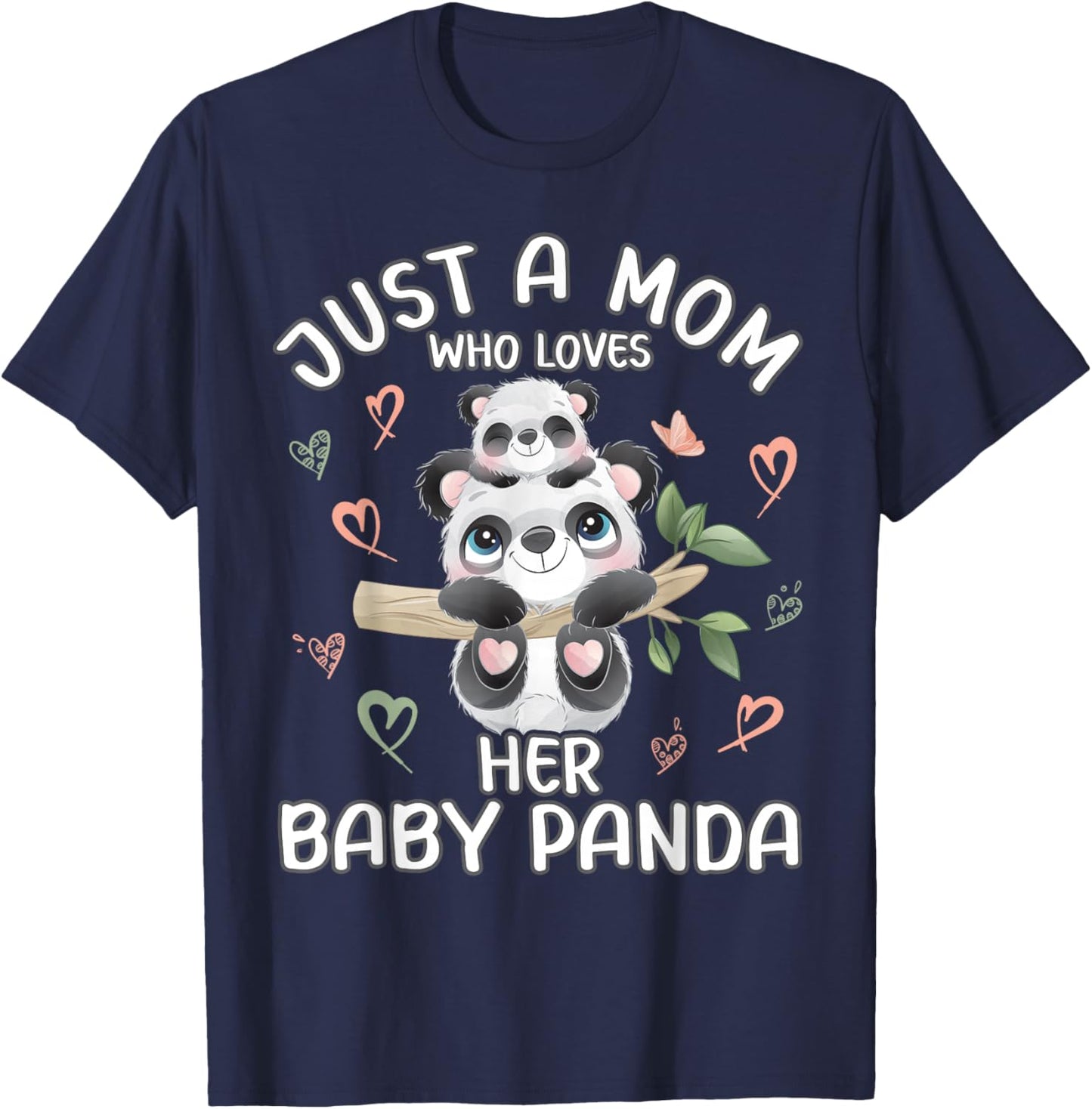 Mom Panda Love "Just A Mom Who Loves Her Baby Panda" T-Shirt - T-Shirt | Navy