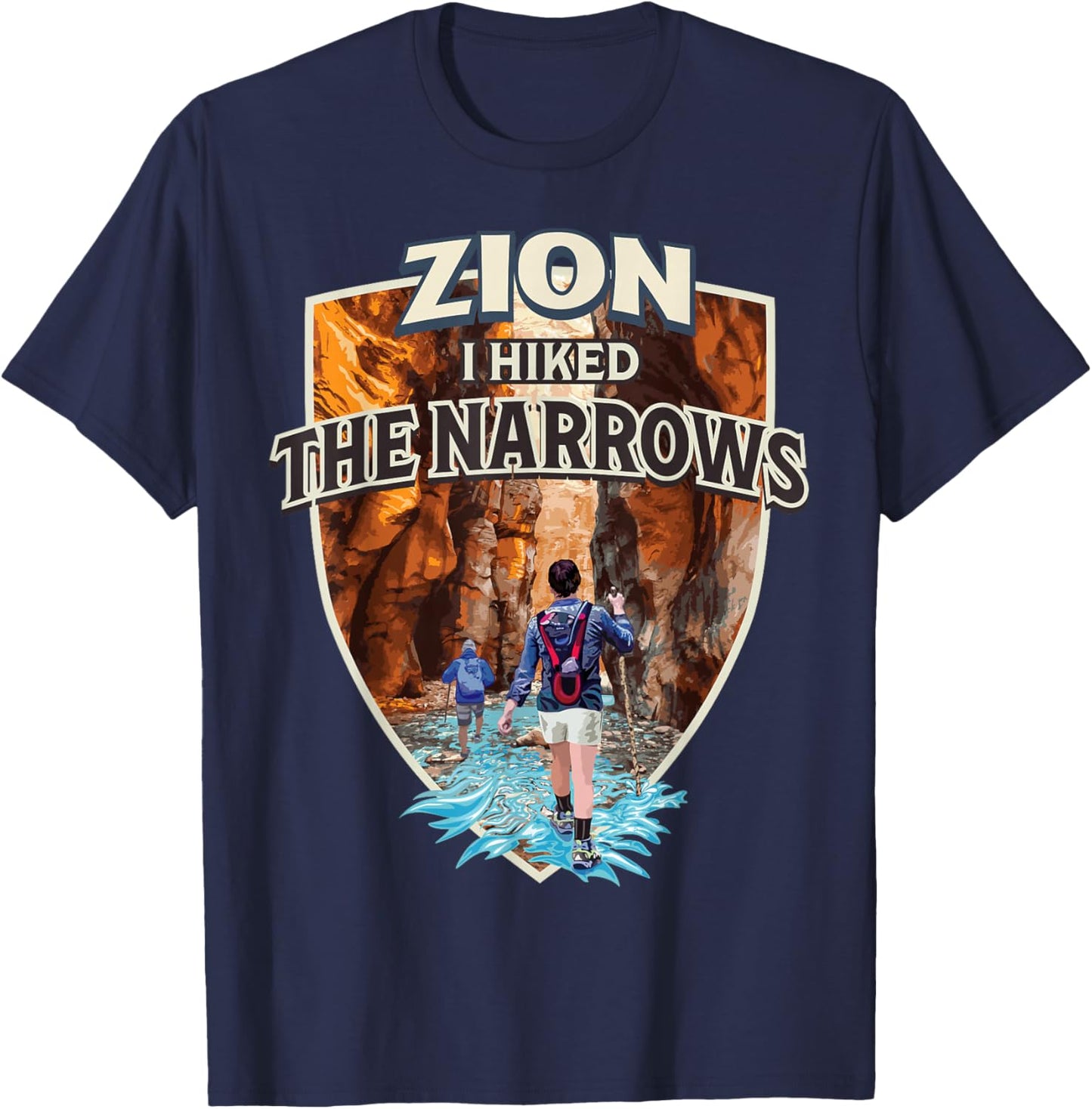 Zion I Hiked the Narrows at Zion National Park Utah T-Shirt - T-Shirt | Navy