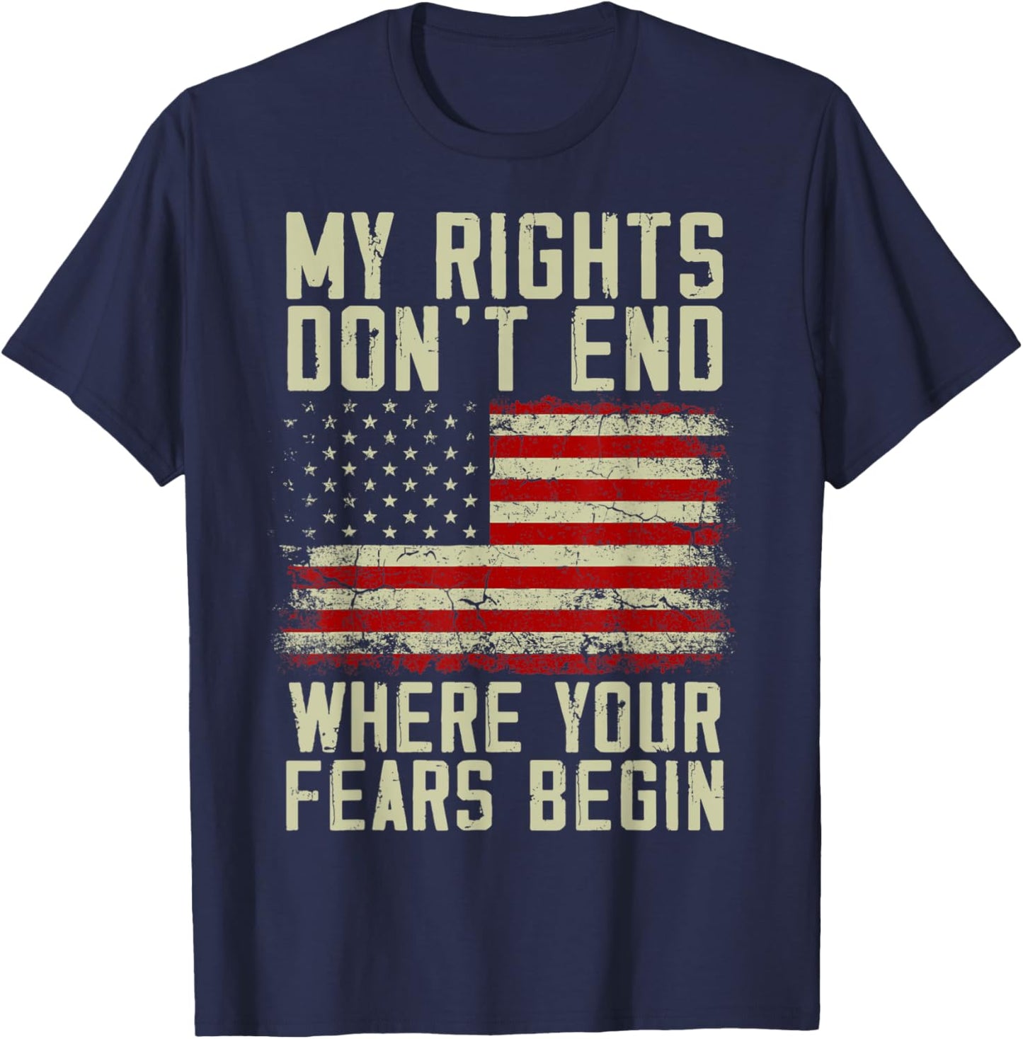 American Flag My Rights Don't End Where Your Fears Begin Women Men T-Shirt - T-Shirt | Navy