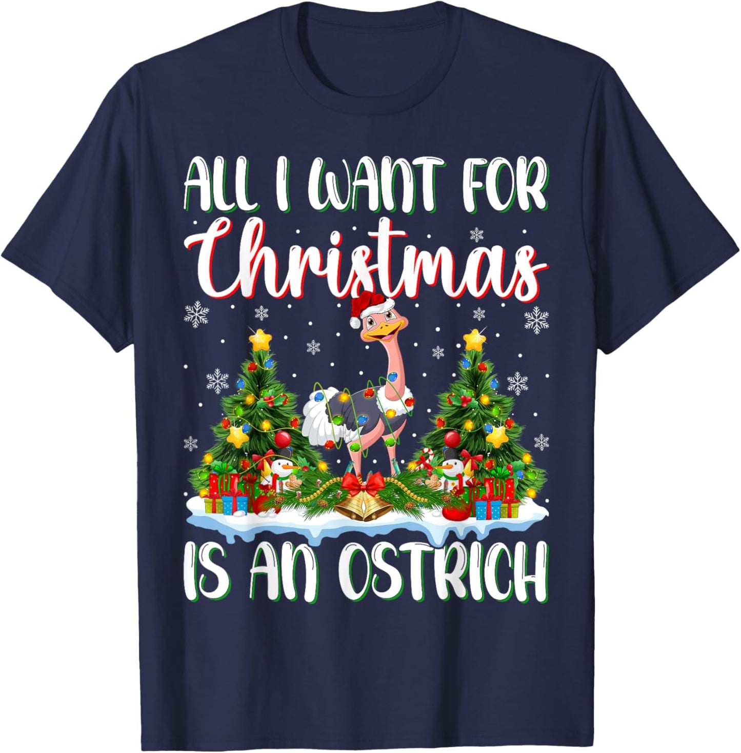 Xmas Lighting Santa All I Want For Christmas Is A Ostrich T-Shirt - T-Shirt | Navy