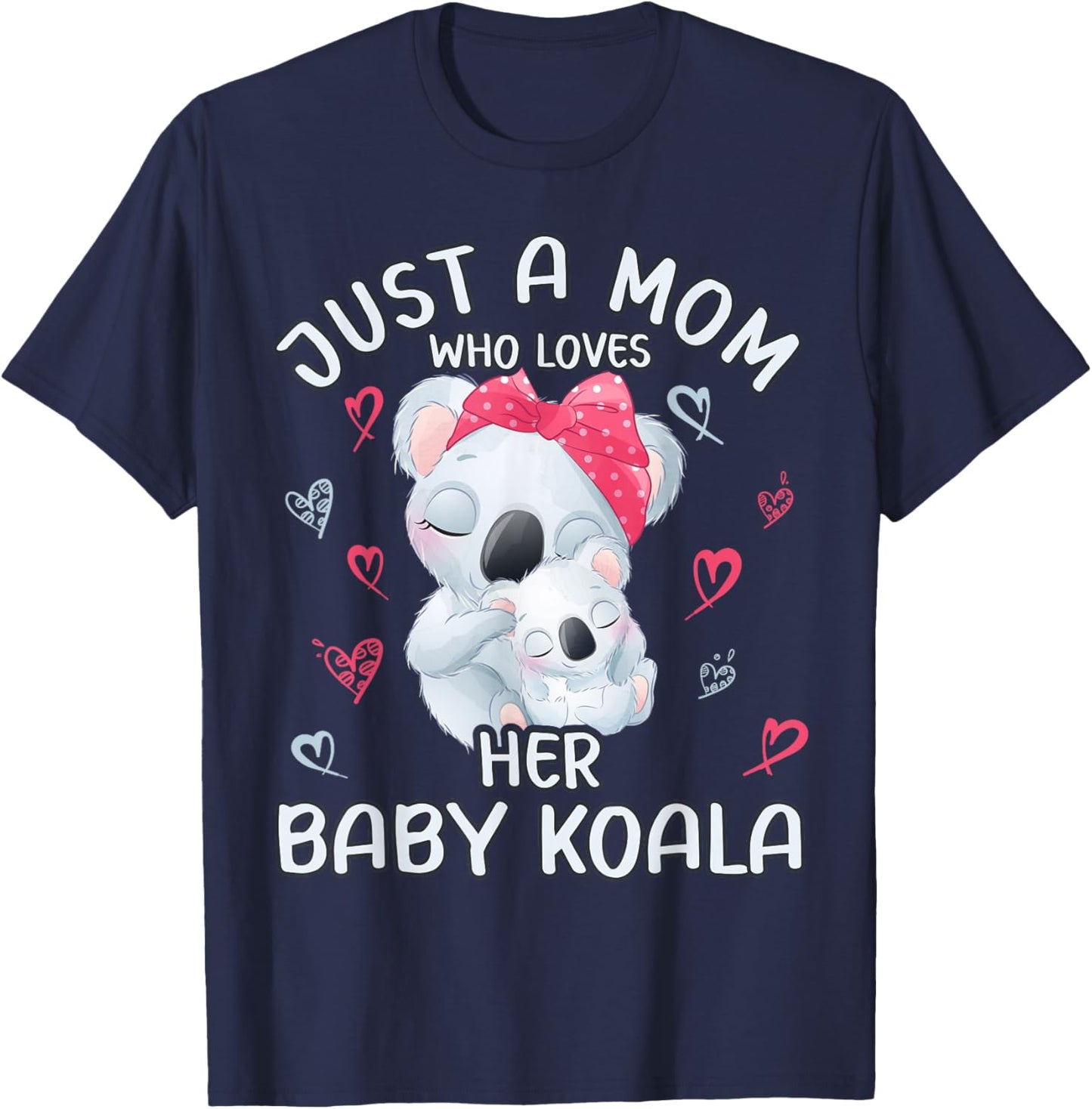 Mom Koala Love "Just A Mom Who Loves Her Baby Koala" T-Shirt - T-Shirt | Navy