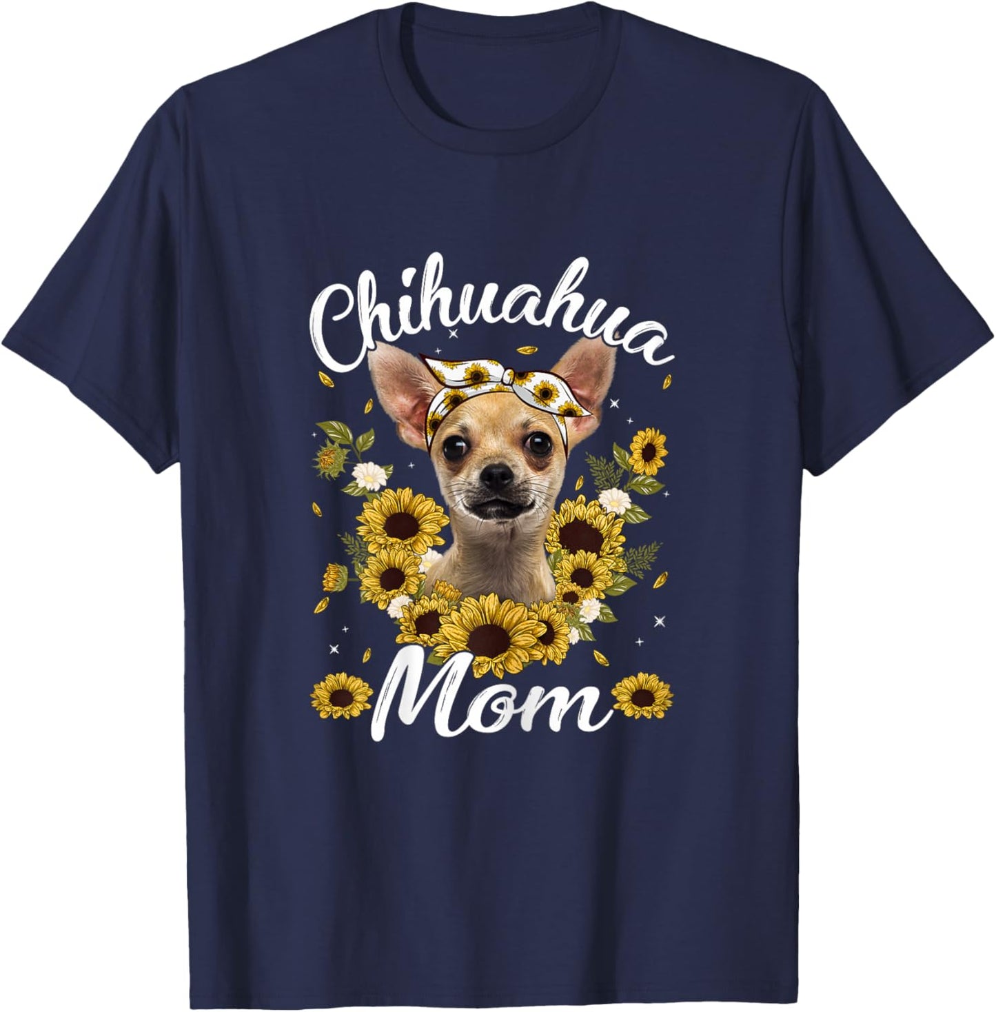 Cute Chihuahua Mom Sunflower Dog Mom Mother's Day Women T-Shirt - T-Shirt | Navy
