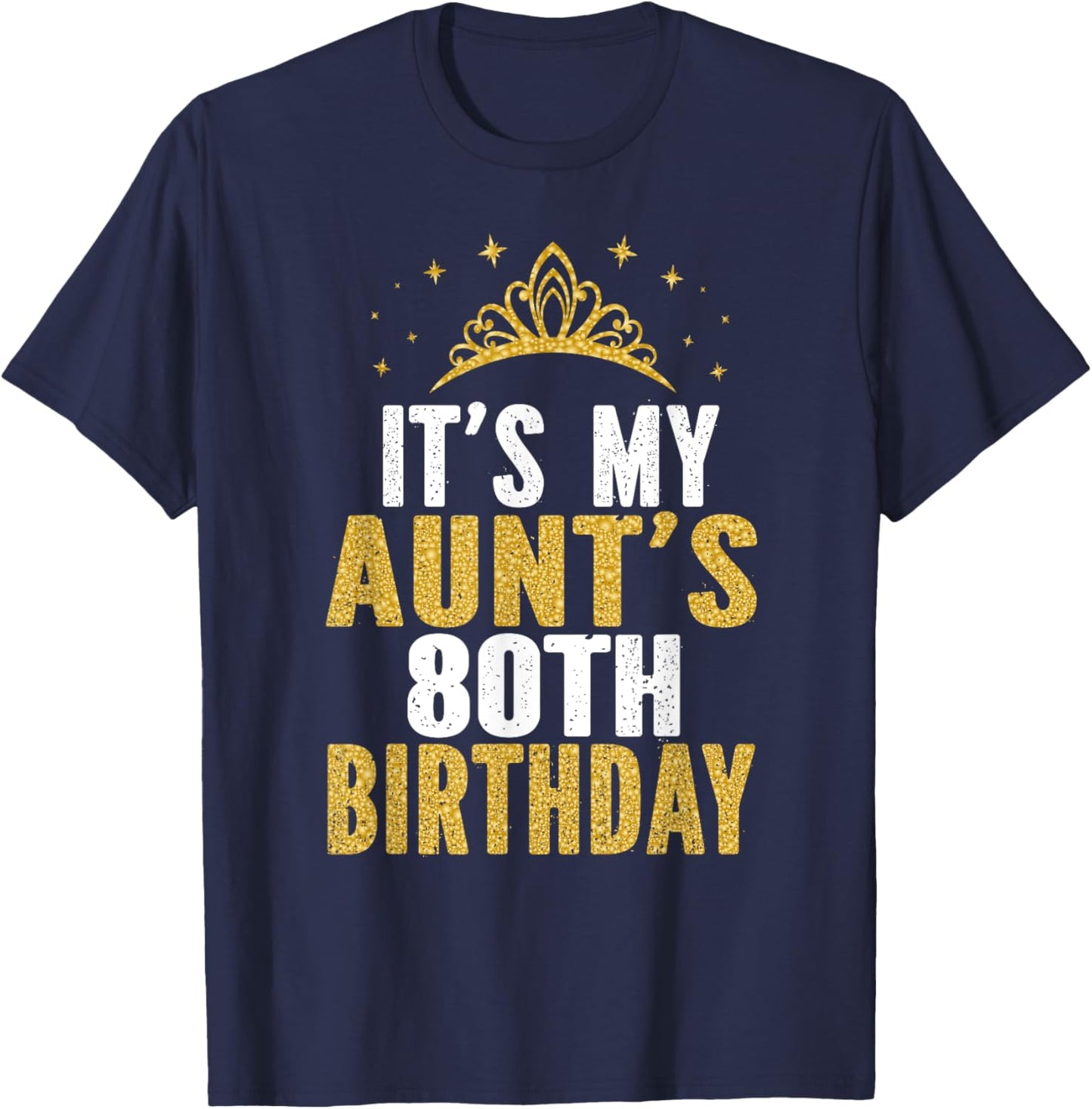 It's My Aunt's 80th Birthday Idea 80 Years Old Aunty T-Shirt - T-Shirt | Navy