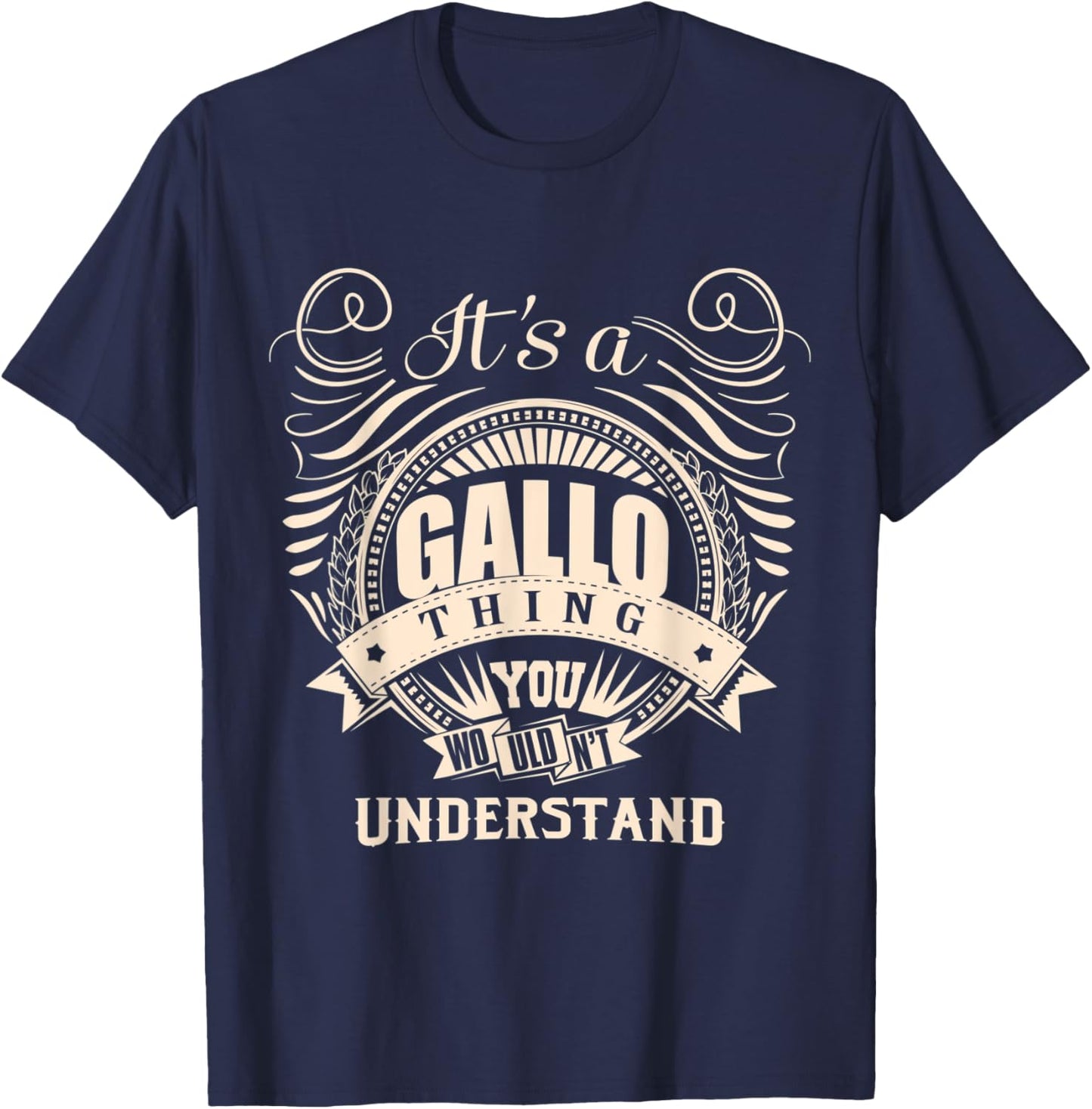 It's a GALLO thing you wouldn't understand Gifts T-Shirt - T-Shirt | Navy
