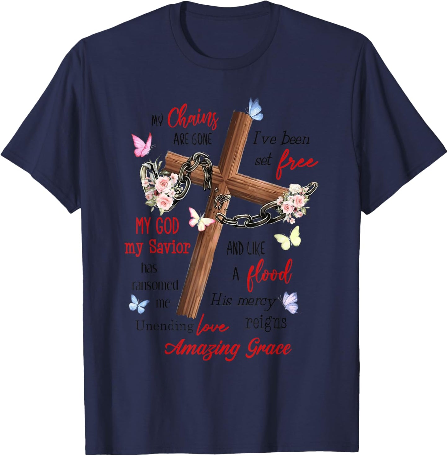 Jesus My chains are gone i've been set free my god my savior T-Shirt - T-Shirt | Navy