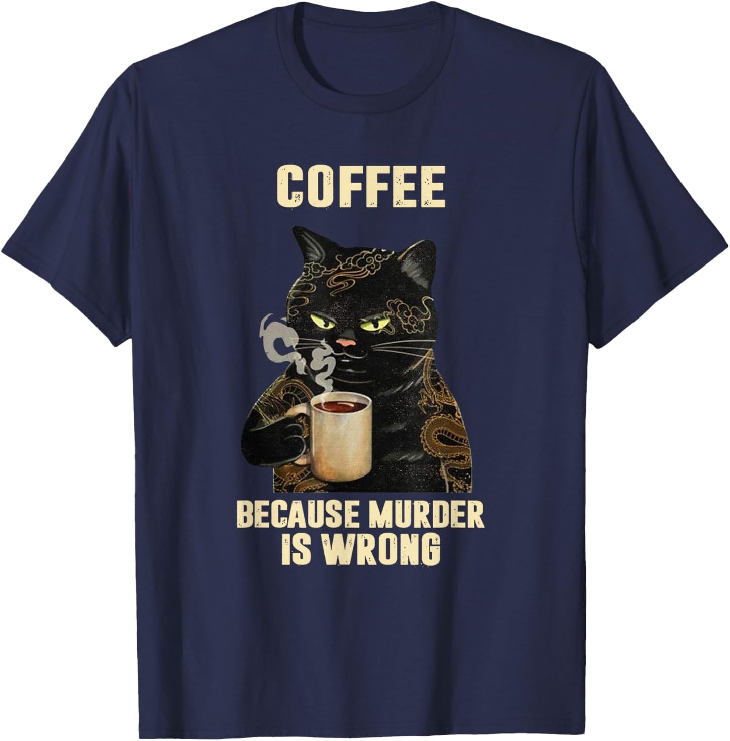 Black Cat Drinking Coffee Because Murder Is Wrong Vintage T-Shirt - T-Shirt | Navy