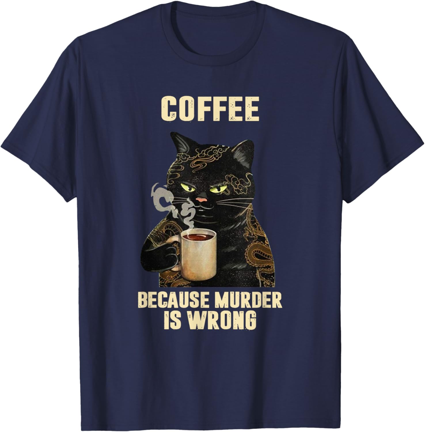 Black Cat Drinking Coffee Because Murder Is Wrong Vintage T-Shirt - T-Shirt | Navy