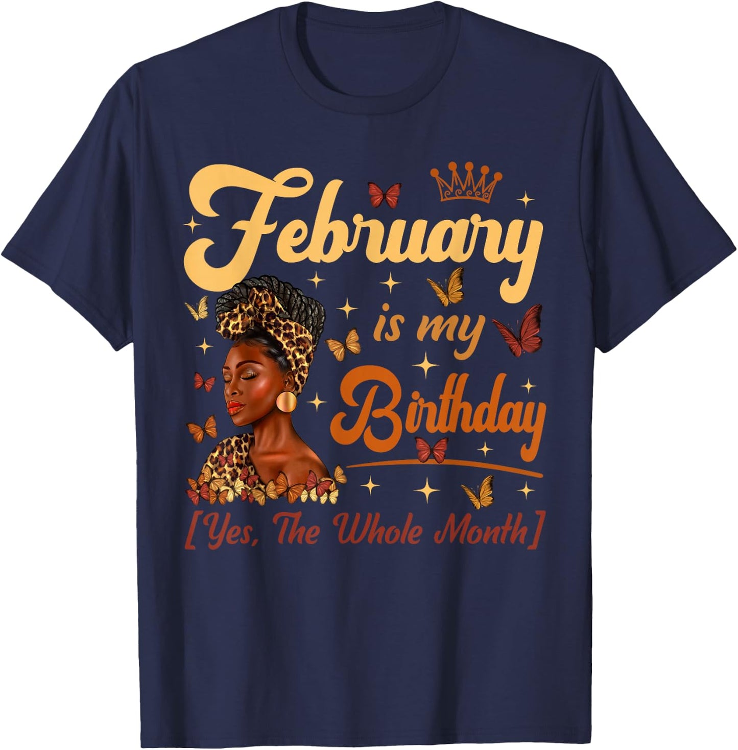 February Is My Birthday Queen Melanin Girls Black Women T-Shirt - T-Shirt | Navy