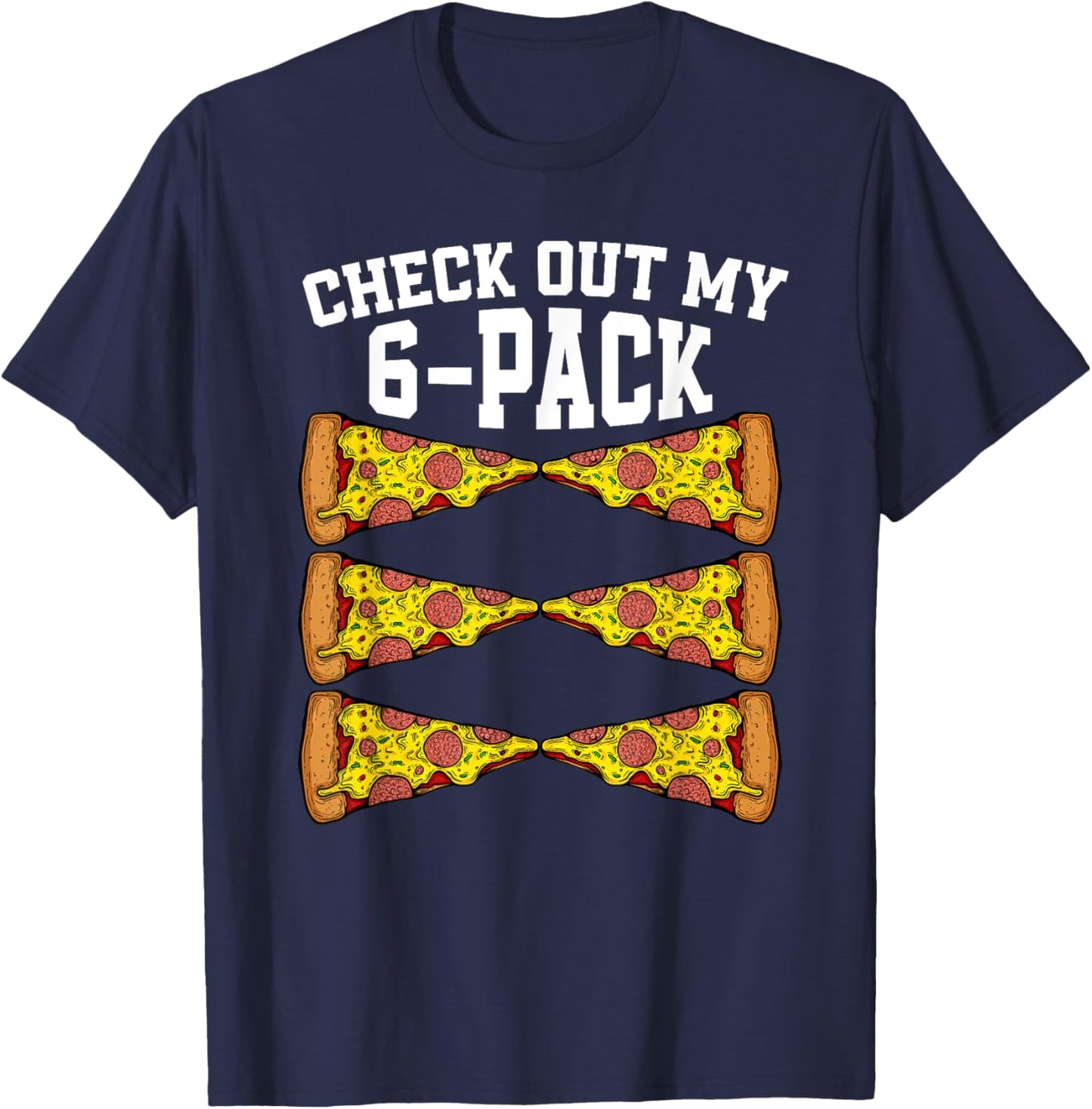 Fitness Pizza Funny Italian Gym 6 pack Gift Pizza Lovers T-Shirt - T-Shirt | Navy